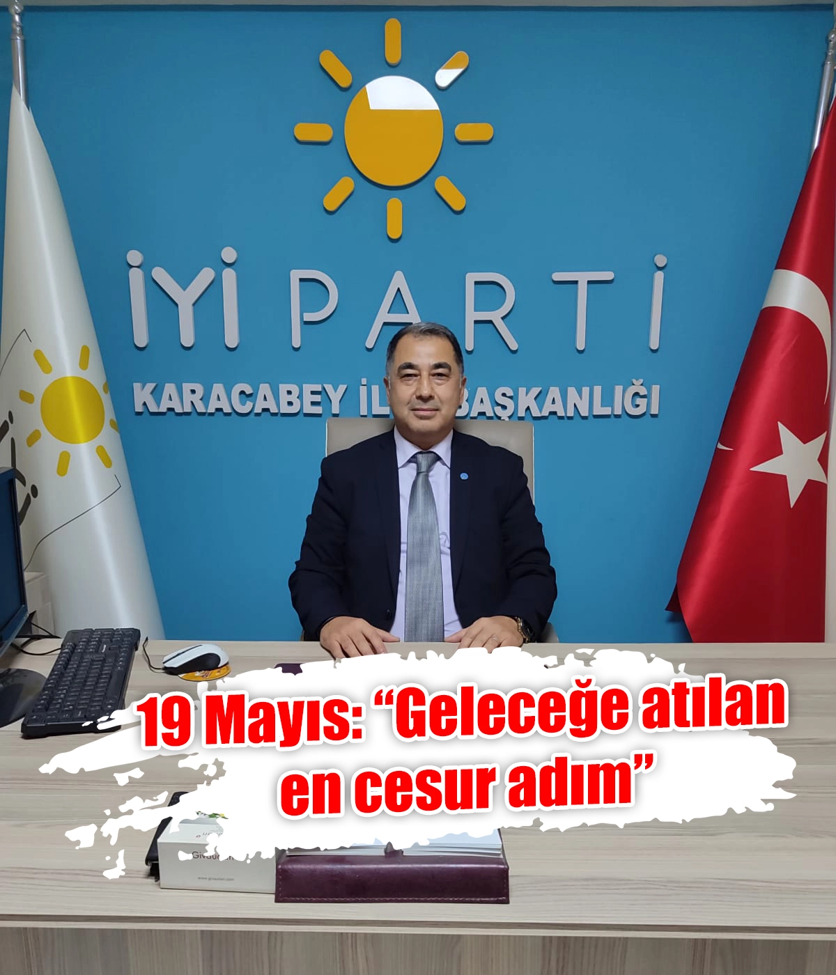 19 Mayıs: “Geleceğe atılan  en cesur adım”