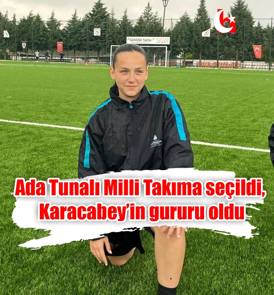 Ada Tunalı Milli Takıma seçildi, Karacabey’in gururu oldu