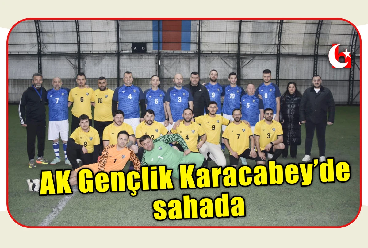 AK Gen&ccedil;lik Karacabey&rsquo;de sahada