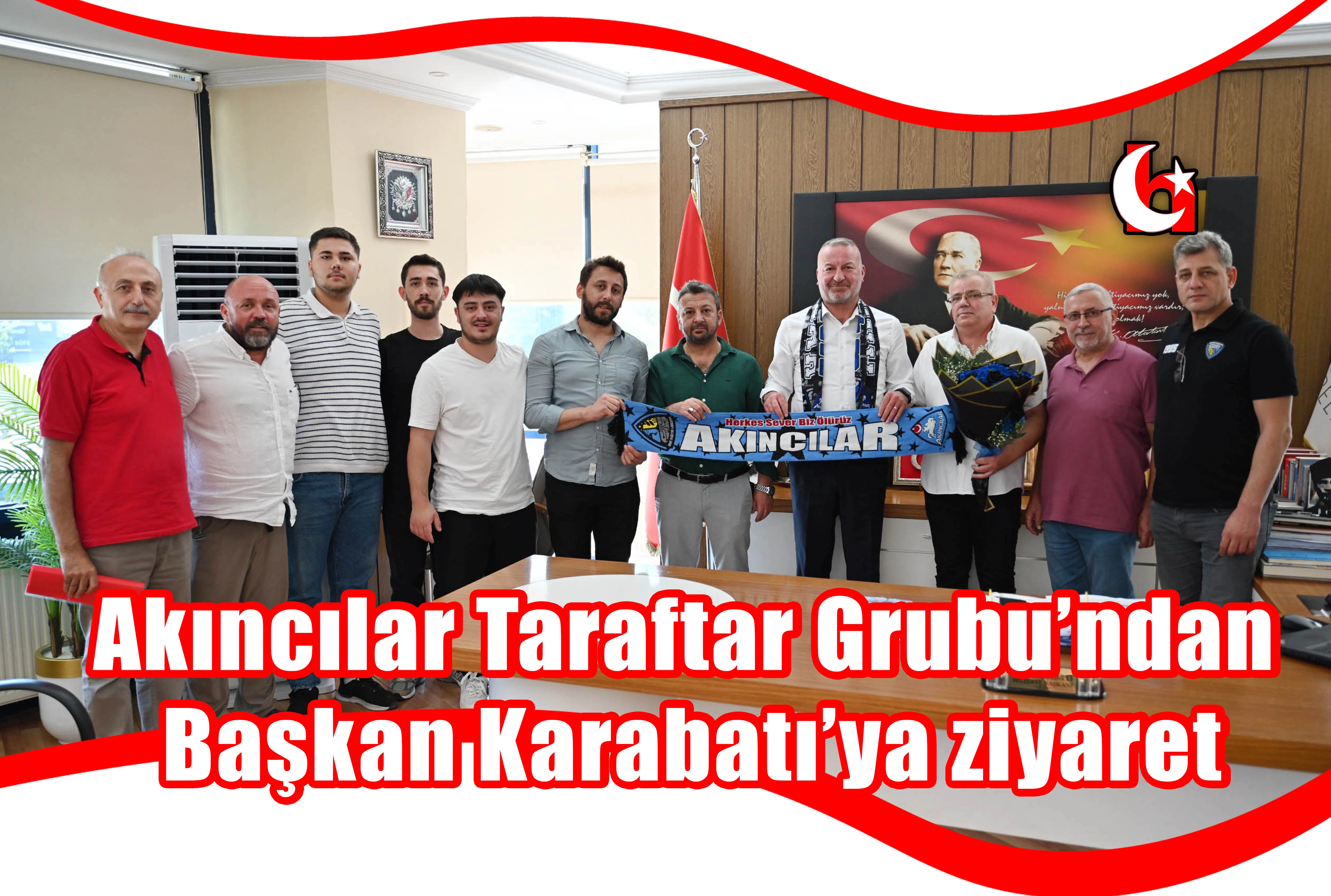 Akıncılar Taraftar Grubu’ndan Başkan Karabatı’ya ziyaret