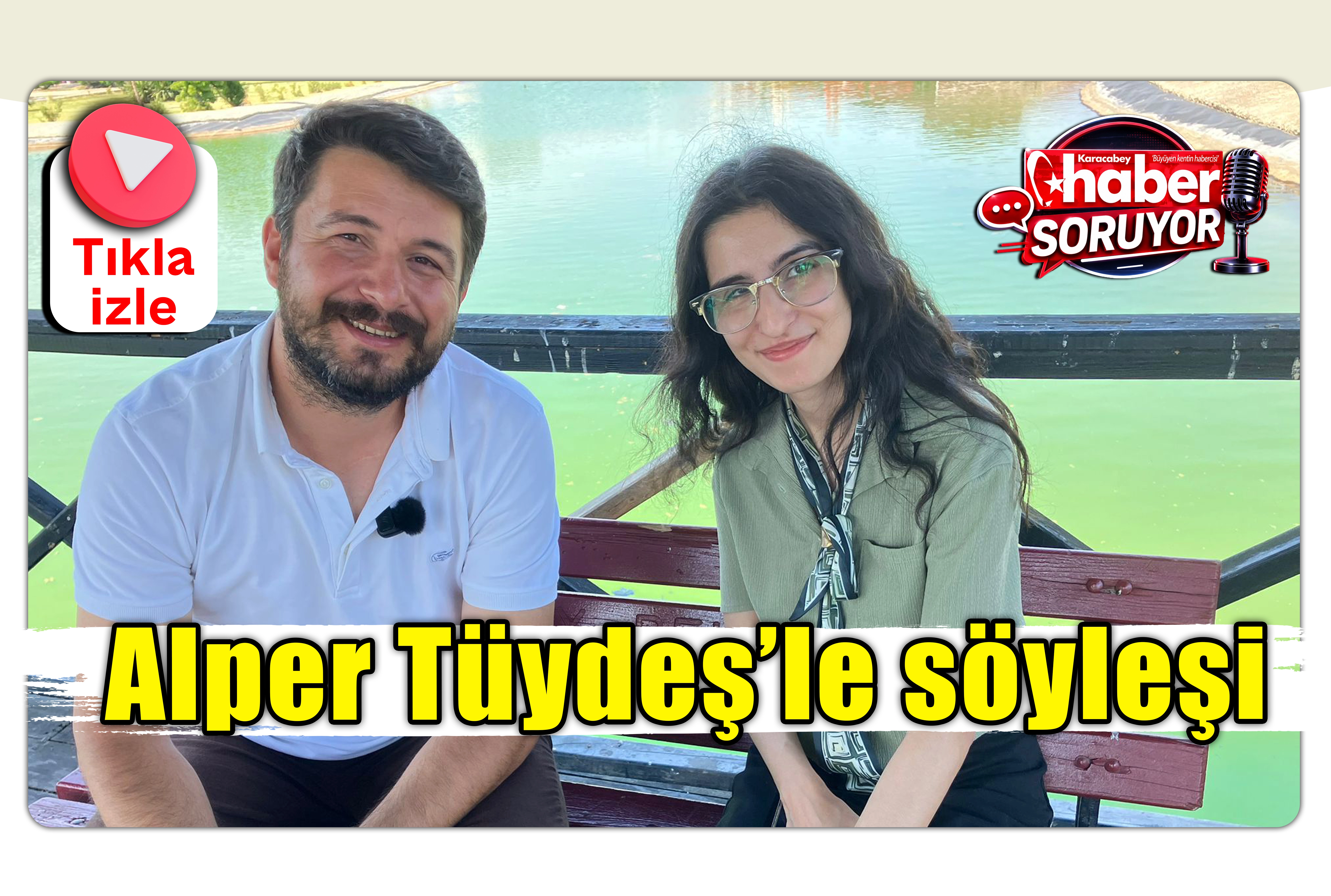 Alper T&uuml;ydeş&rsquo;le s&ouml;yleşi