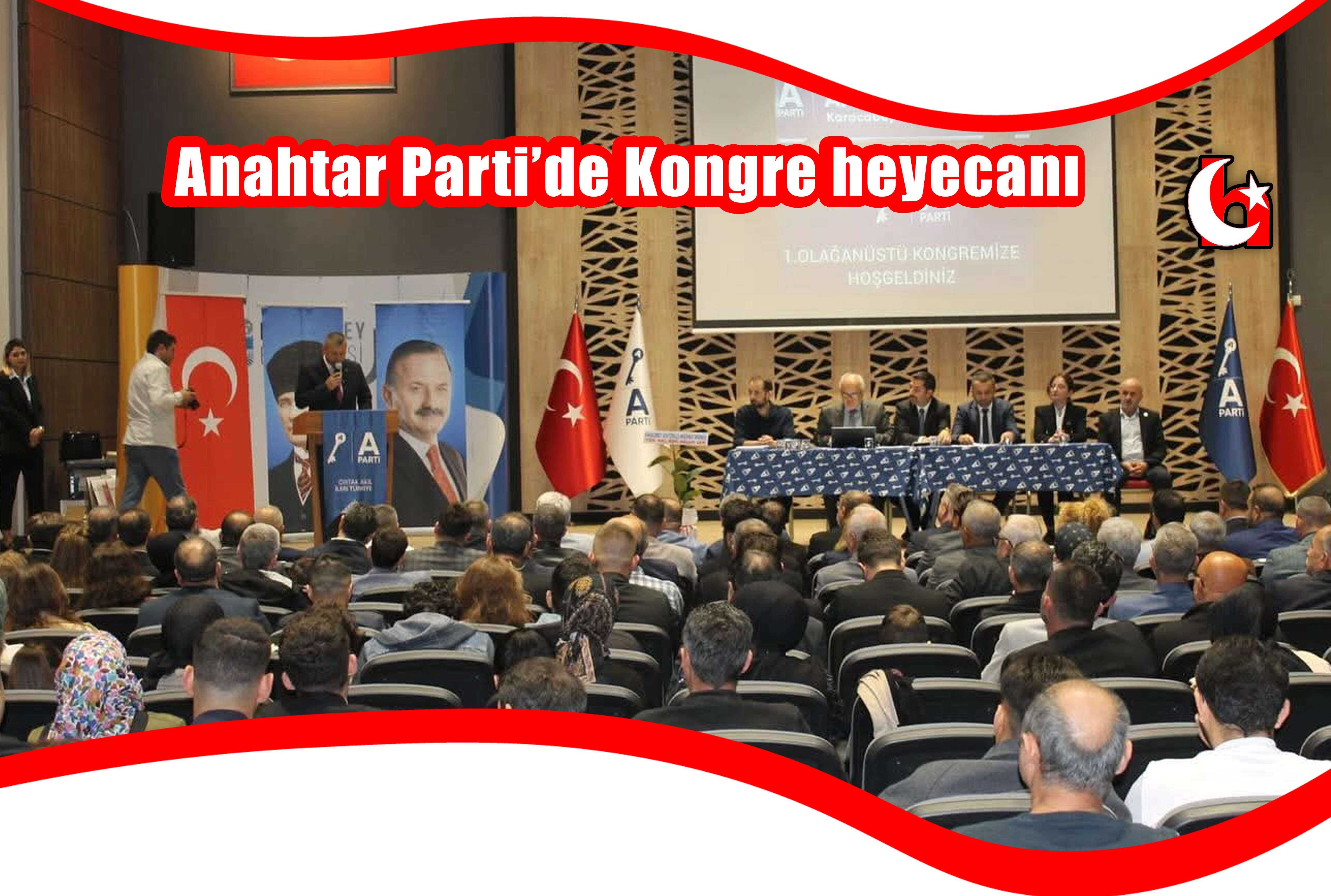 Anahtar Parti’de Kongre heyecanı