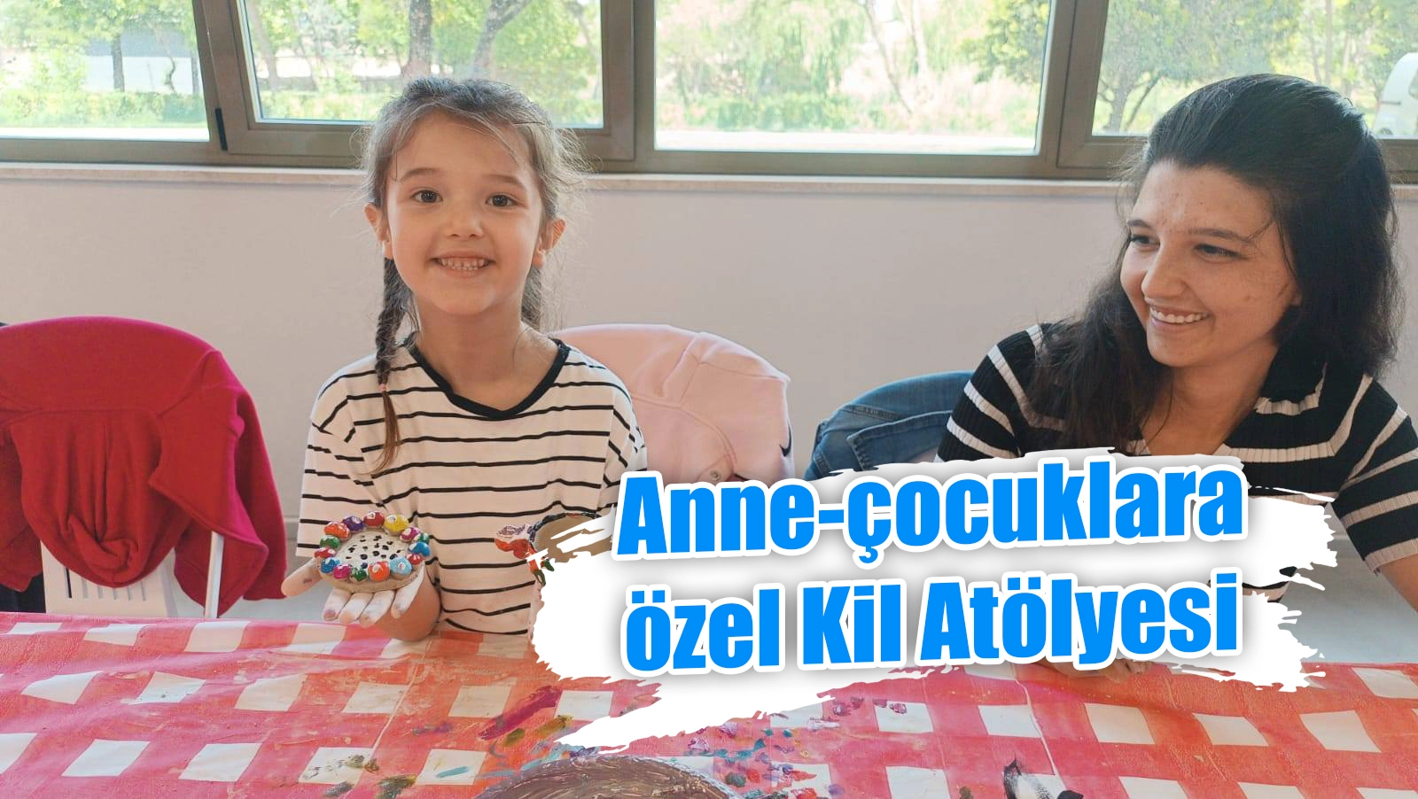  Anne-çocuklara özel Kil Atölyesi