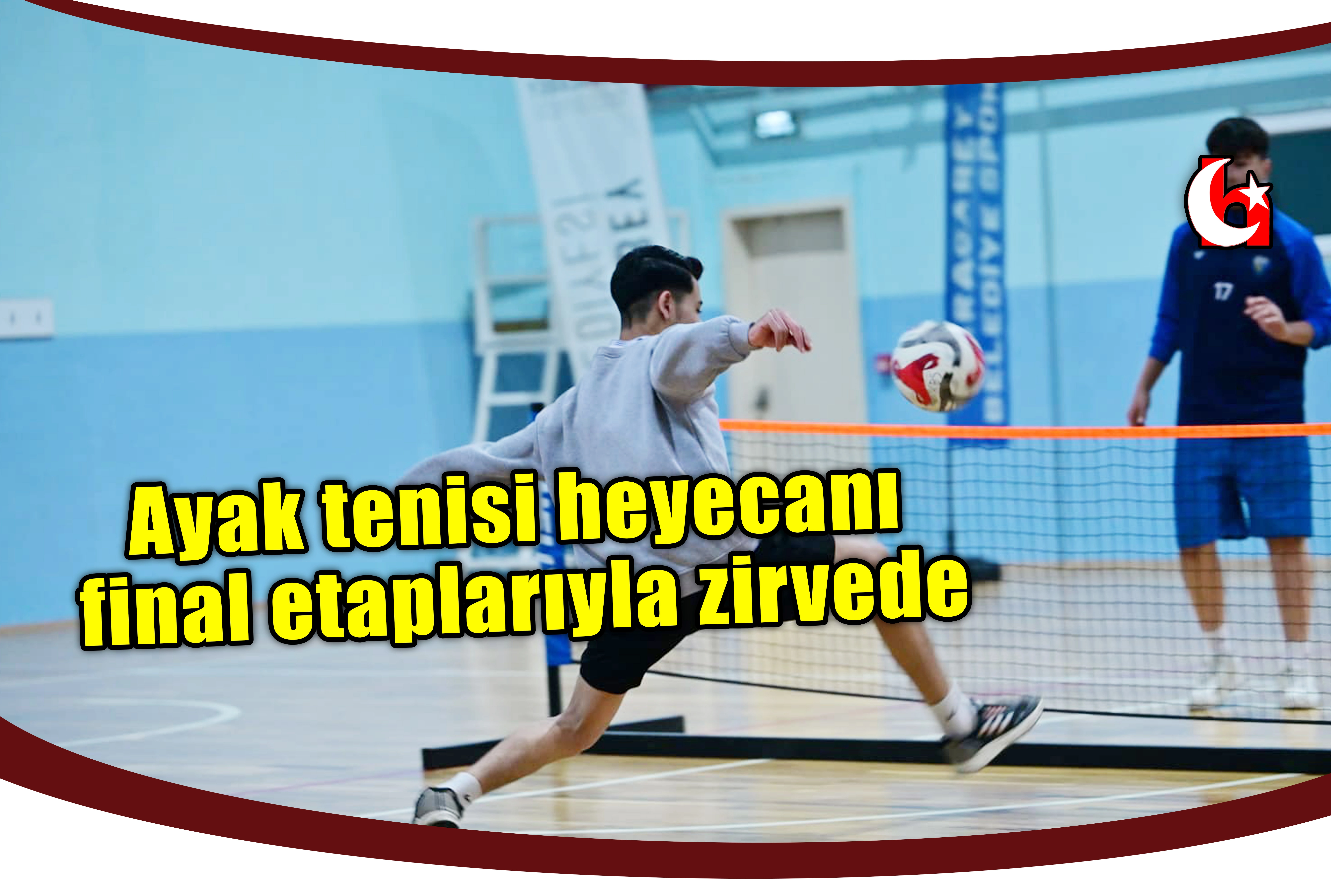 Ayak tenisi heyecanı final etaplarıyla zirvede