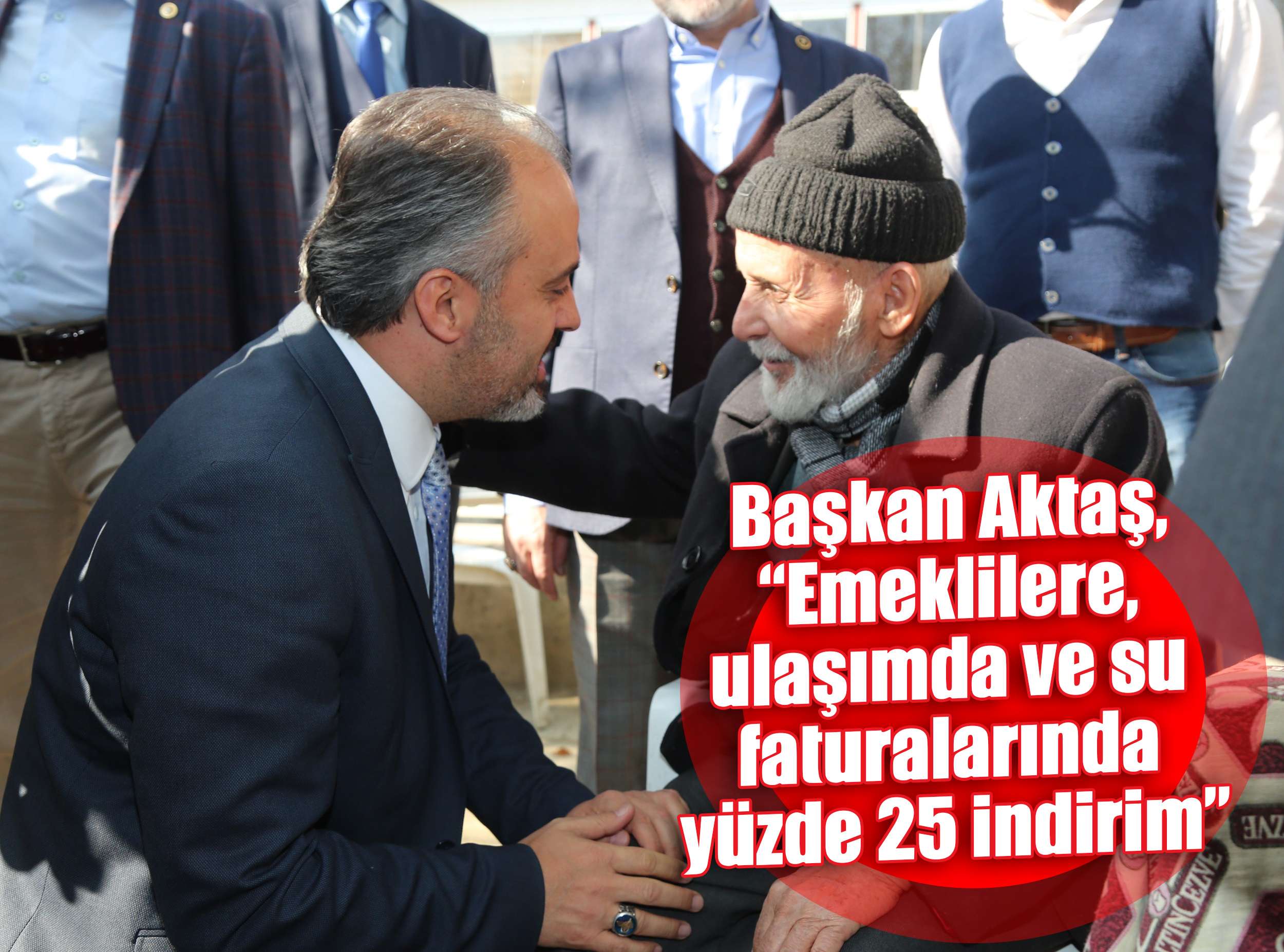 “Emeklilere, ulaşımda ve su faturalarında yüzde 25 indirim”