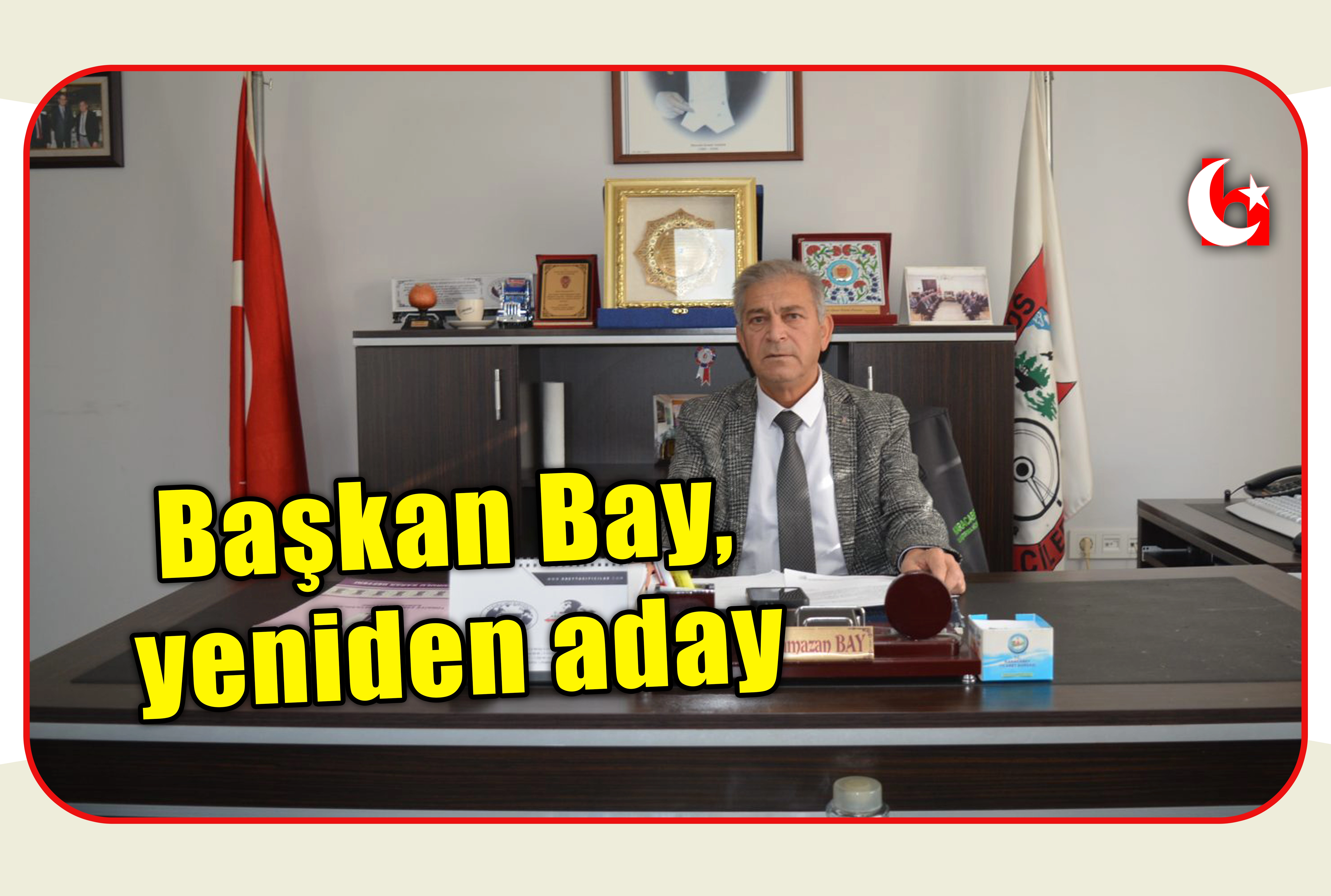 Başkan Bay, yeniden aday