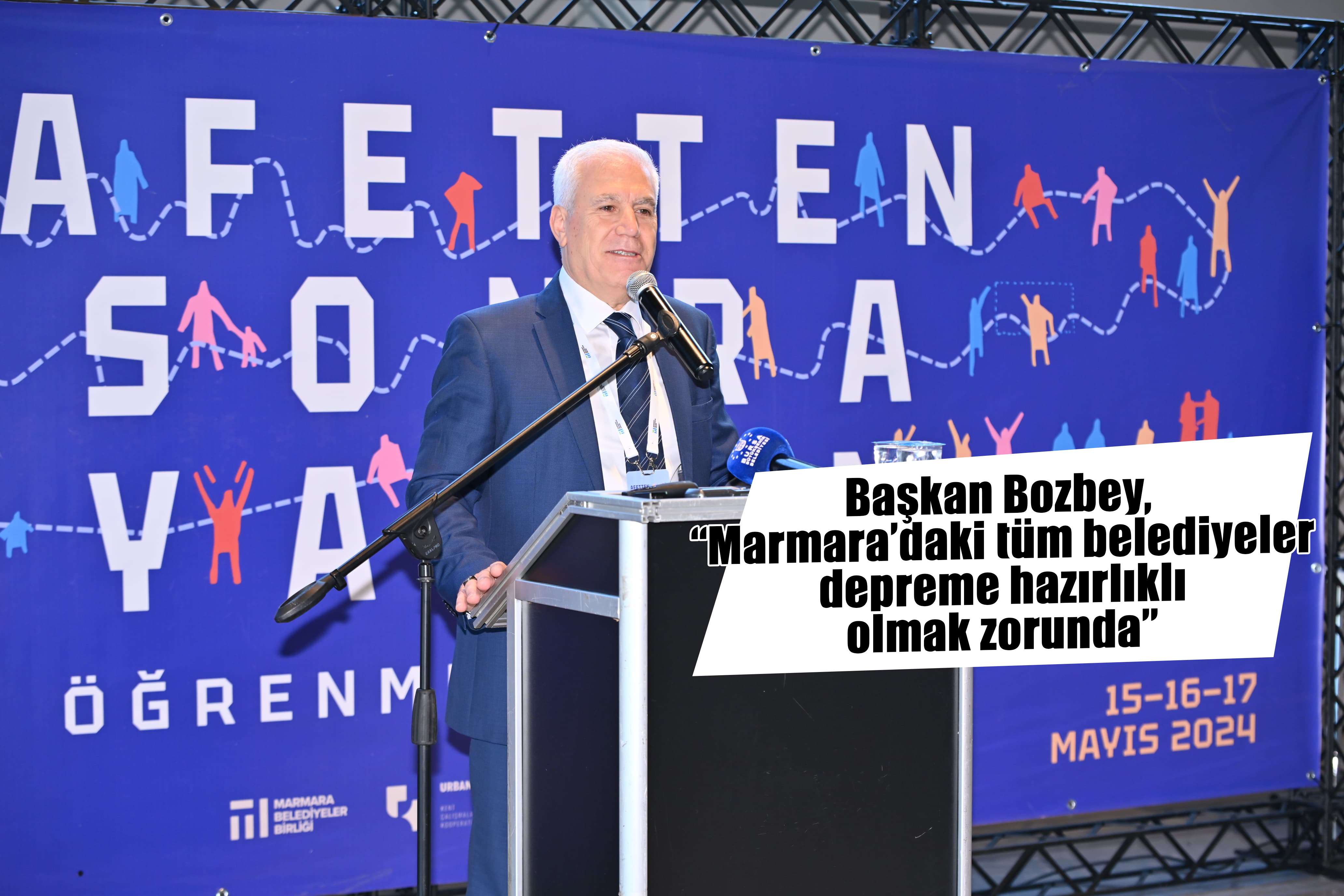 Başkan Bozbey, “Marmara’daki tüm belediyeler depreme hazırlıklı olmak zorunda”