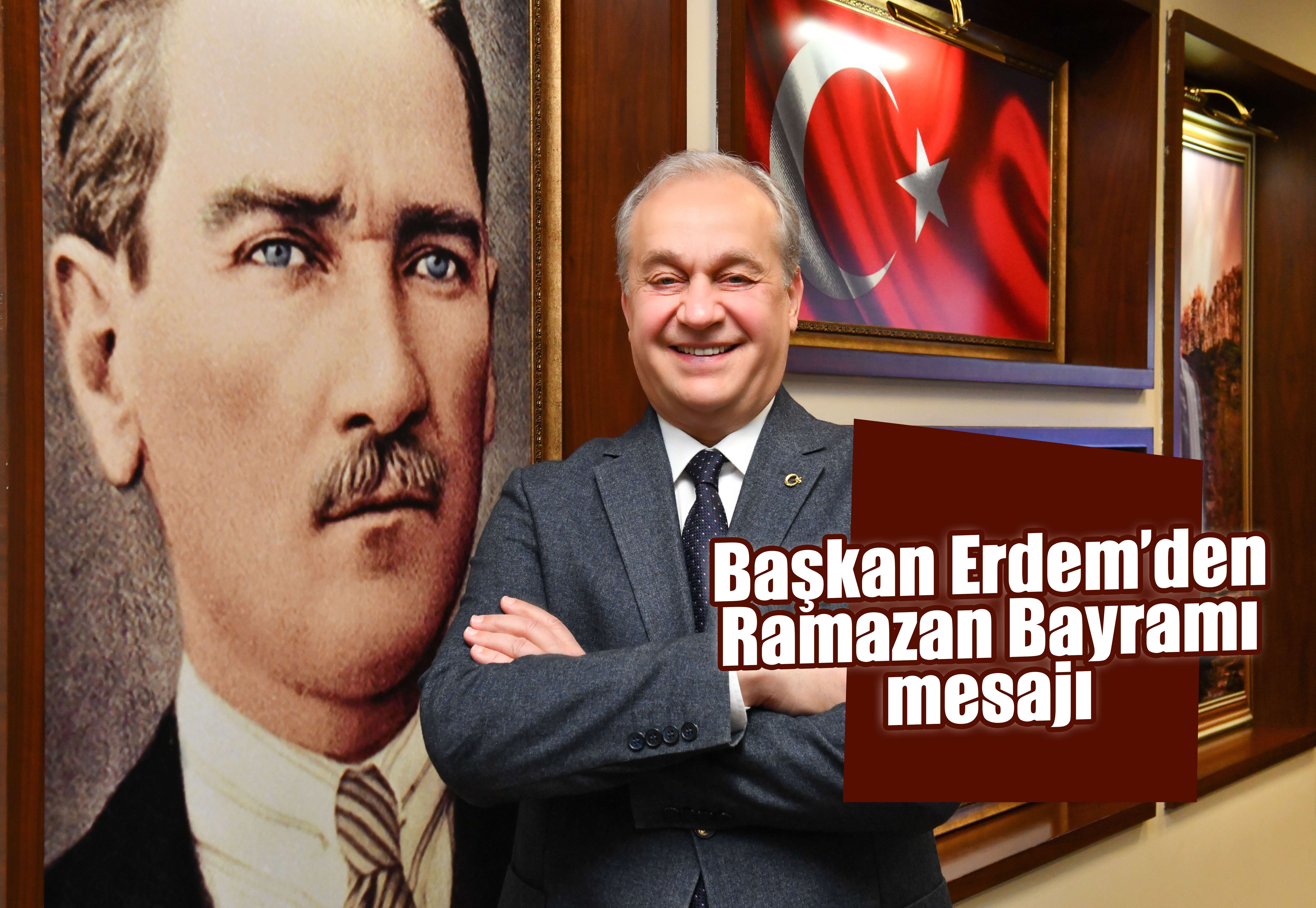 Başkan Erdem’den  Ramazan Bayramı  mesajı 