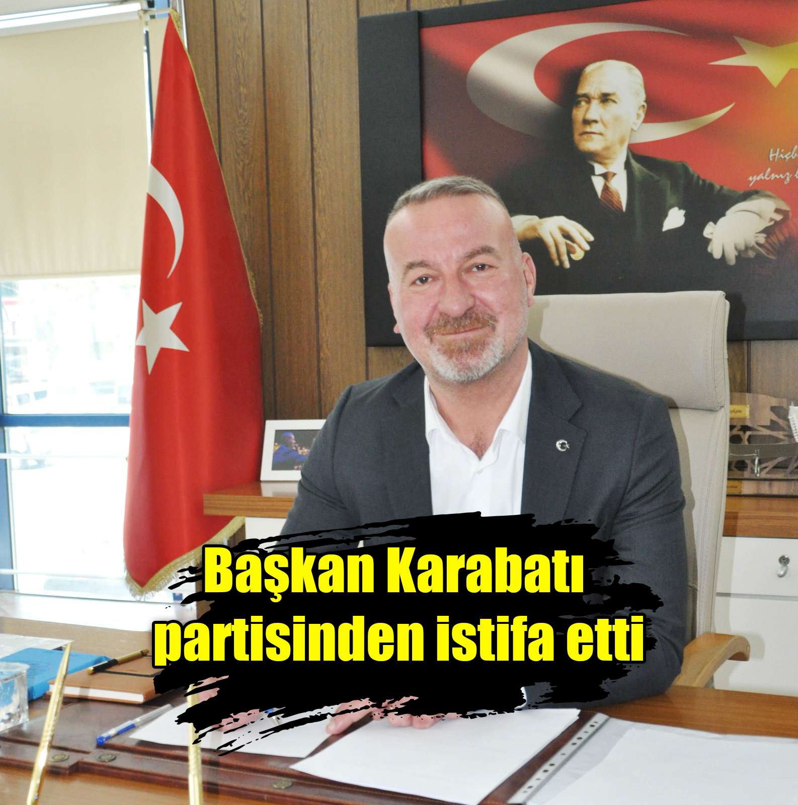 Başkan Karabatı partisinden istifa etti