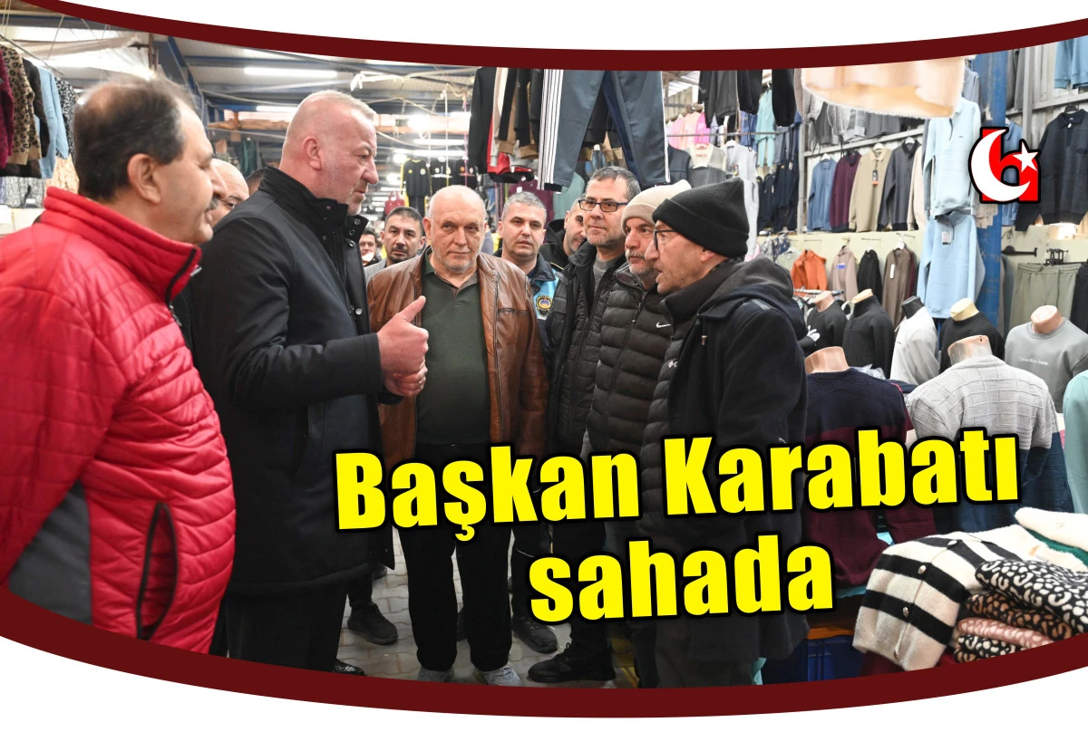 Başkan Karabatı sahada 