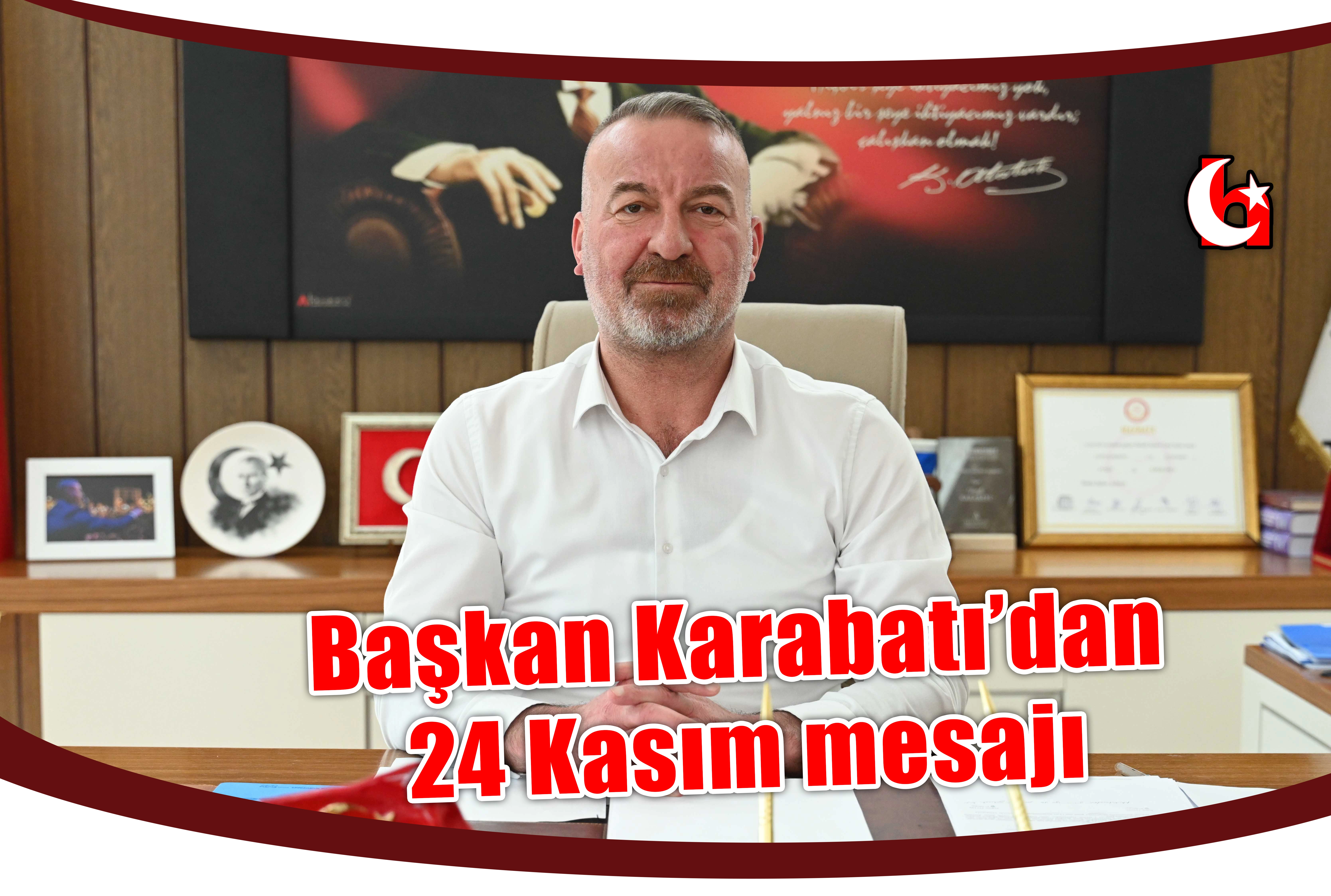 Başkan Karabatı’dan 24 Kasım mesajı