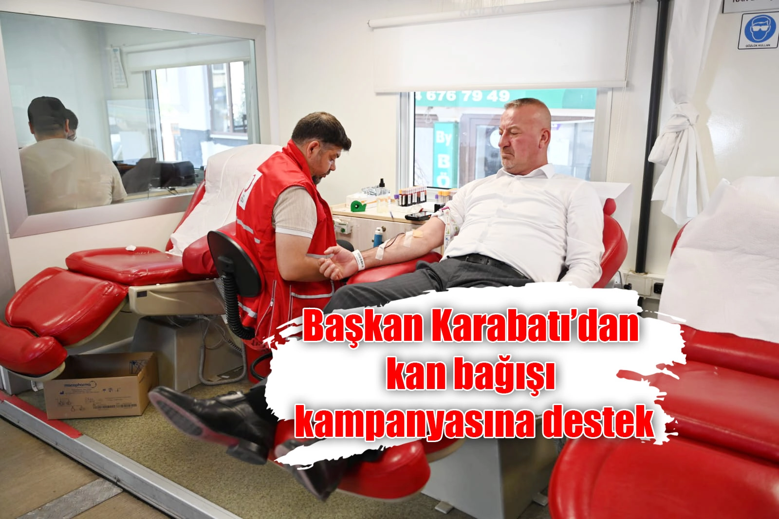 Başkan Karabatı’dan kan bağışı kampanyasına destek