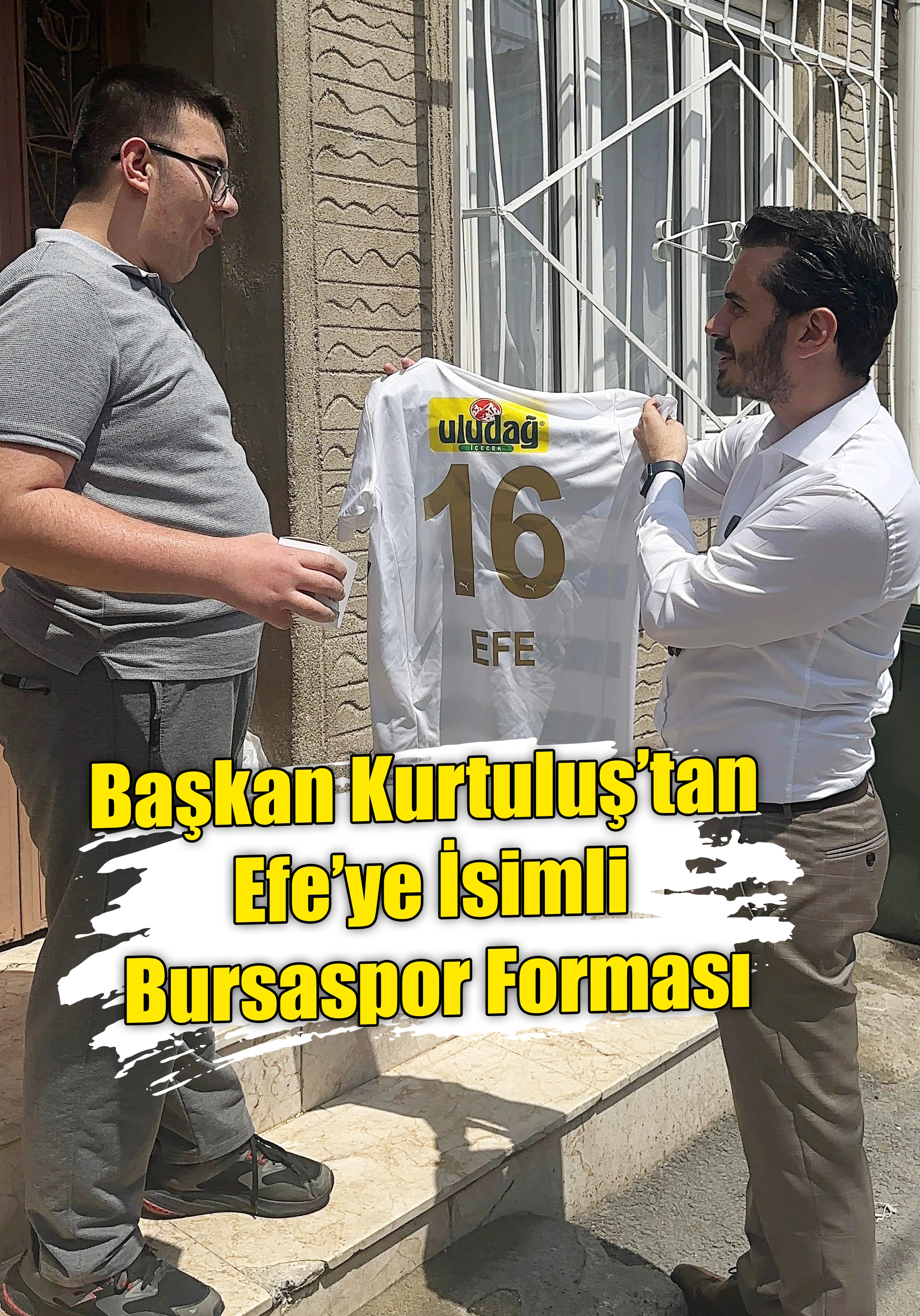 Başkan Kurtuluş’tan Efe’ye İsimli Bursaspor Forması