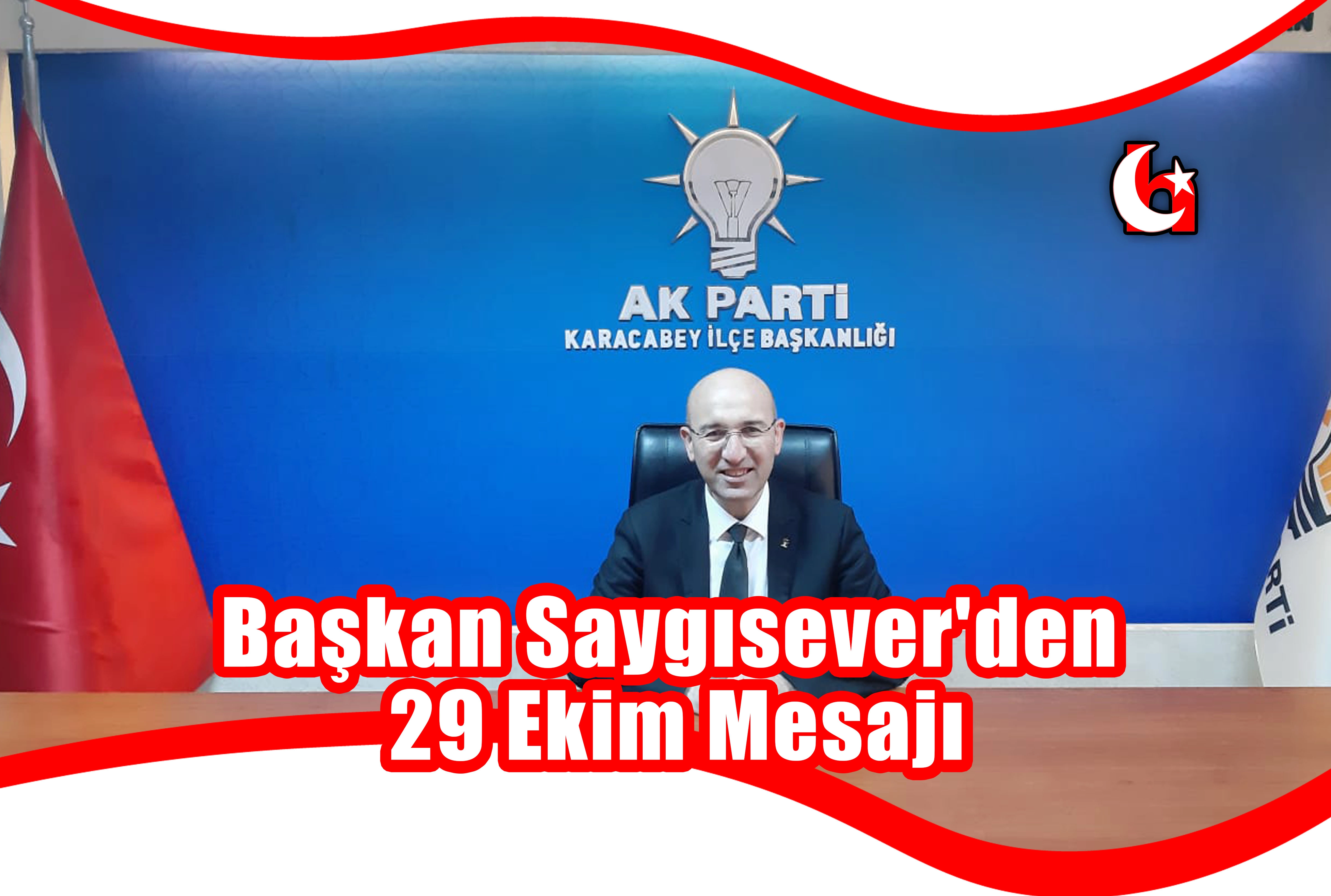 Başkan Saygısever'den 29 Ekim Mesajı