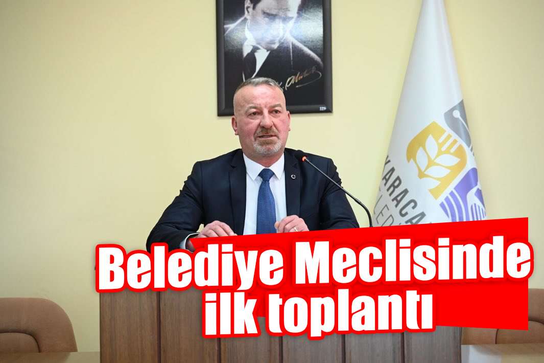 Belediye Meclisinde ilk toplantı