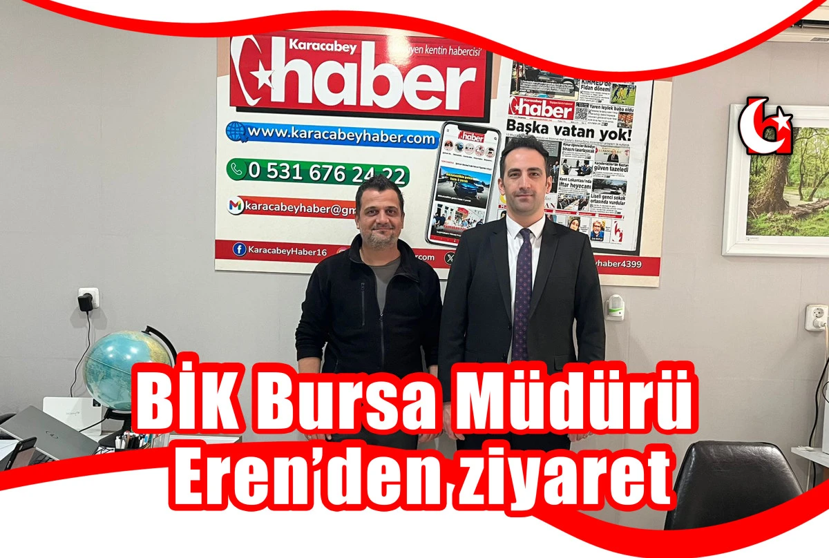 BİK Bursa Müdürü Eren’den ziyaret