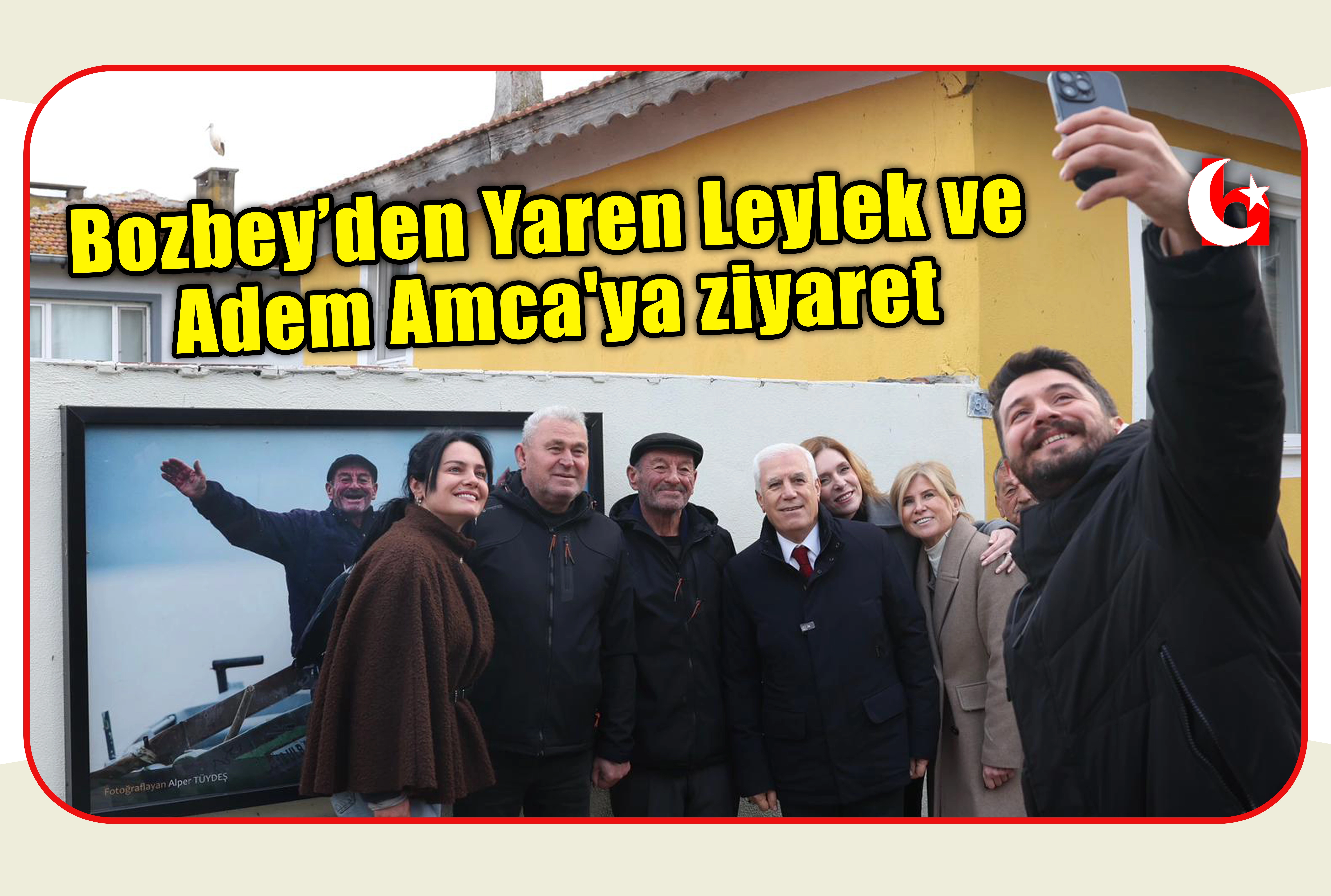 Bozbey&rsquo;den Yaren Leylek ve Adem Amca'ya ziyaret
