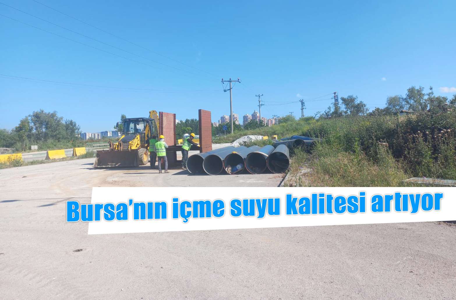 Bursa’nın içme suyu kalitesi artıyor