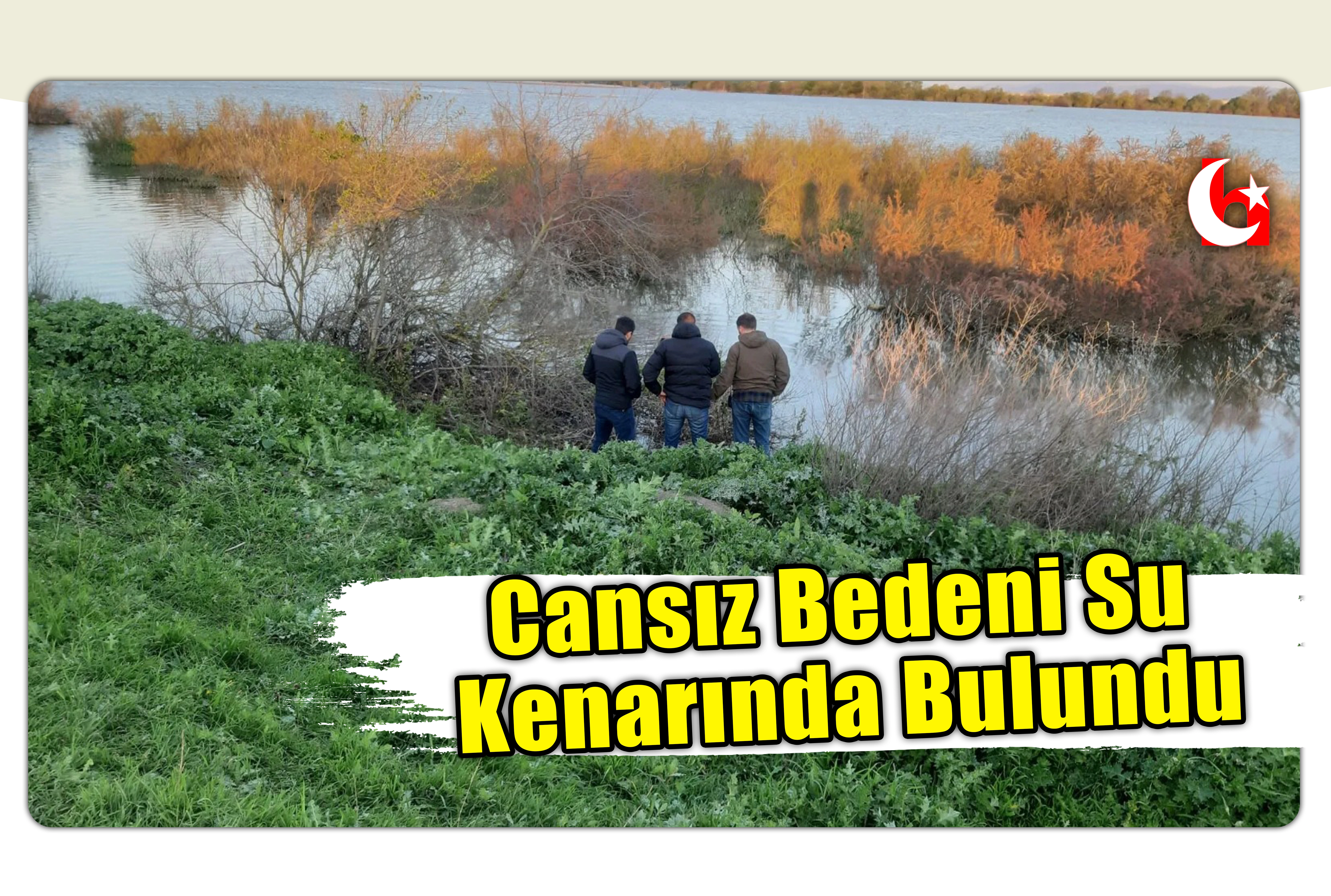 Cansız Bedeni Su Kenarında Bulundu