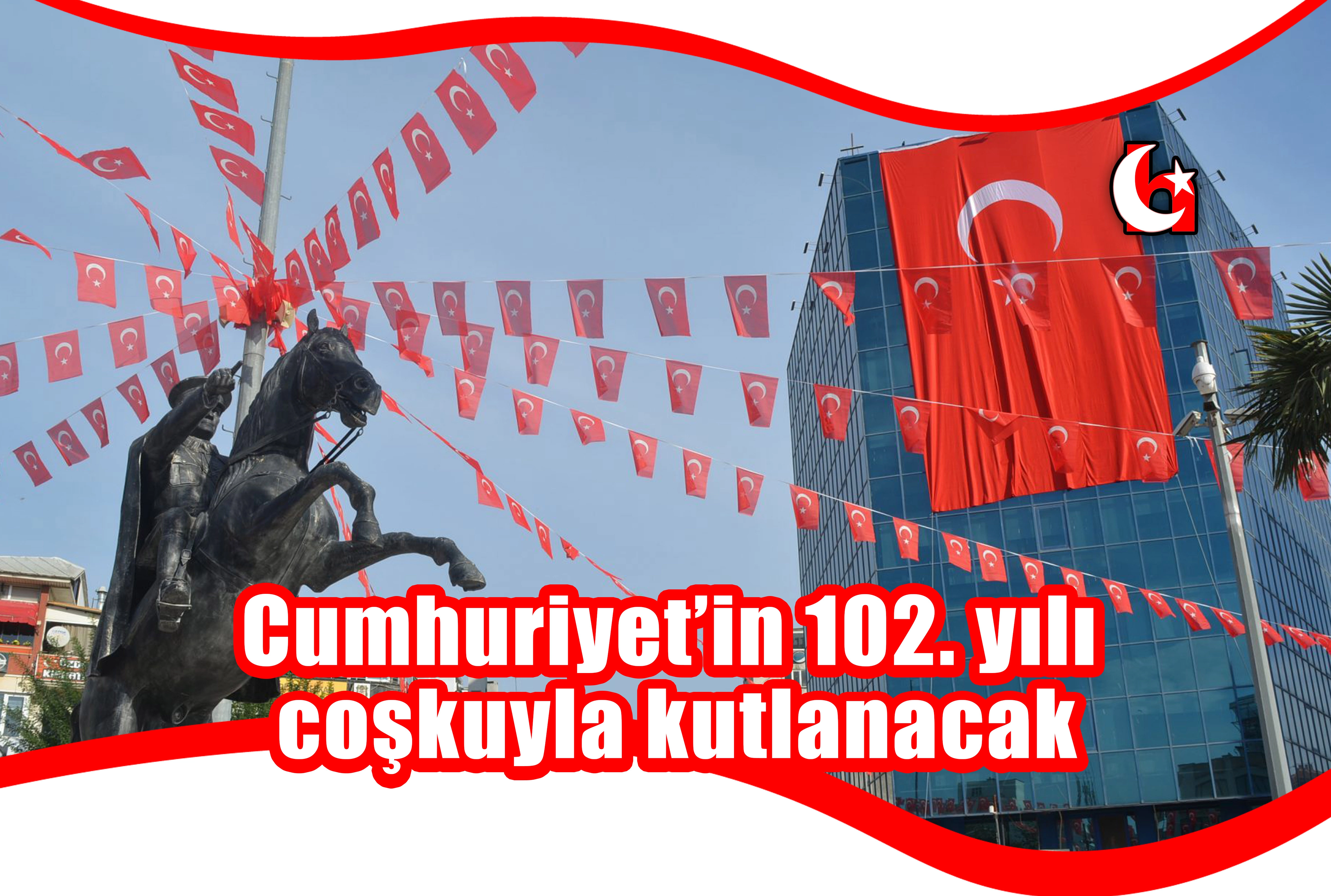 Cumhuriyet’in 102. yılı coşkuyla kutlanacak