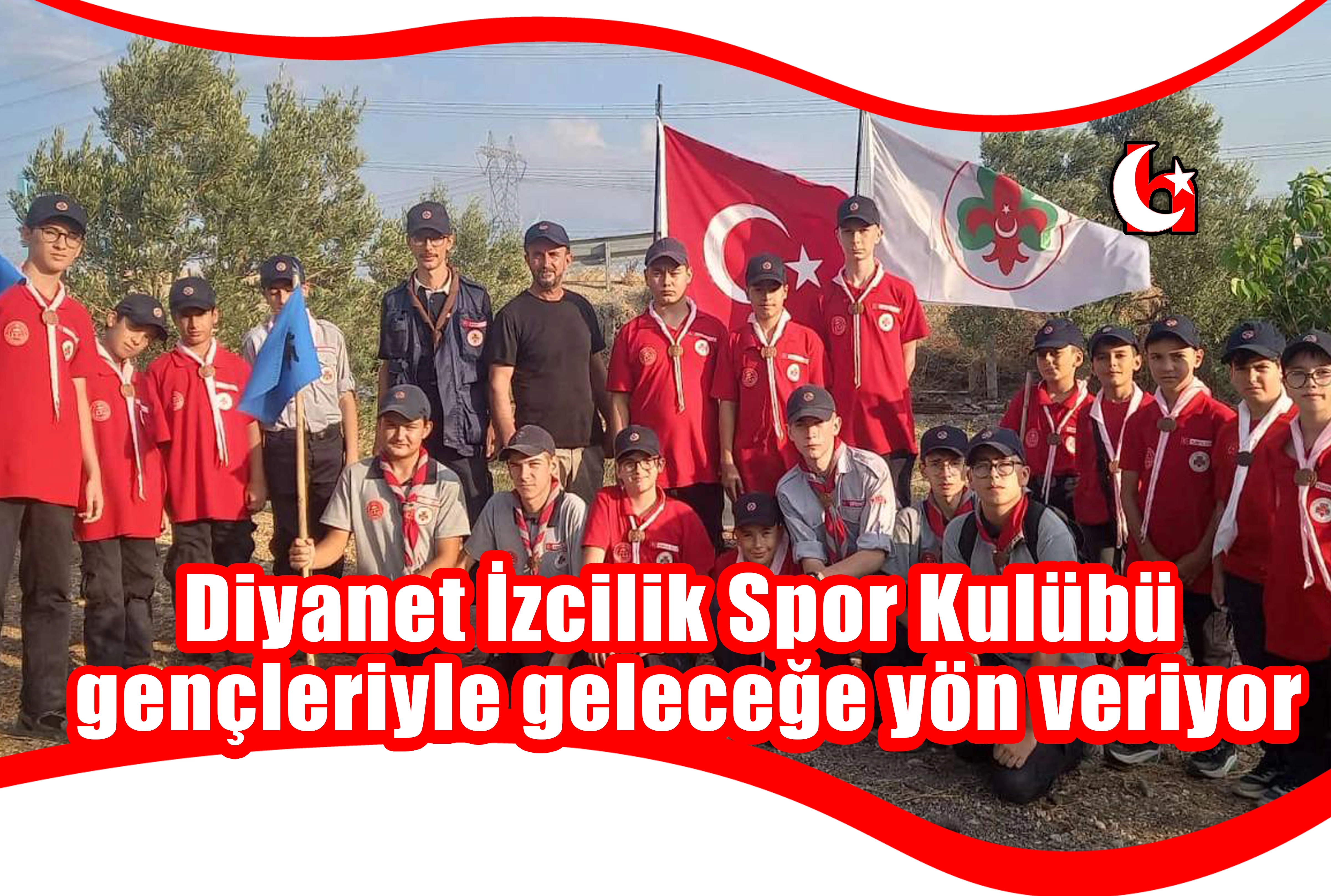 Diyanet İzcilik Spor Kulübü  gençleriyle geleceğe yön veriyor