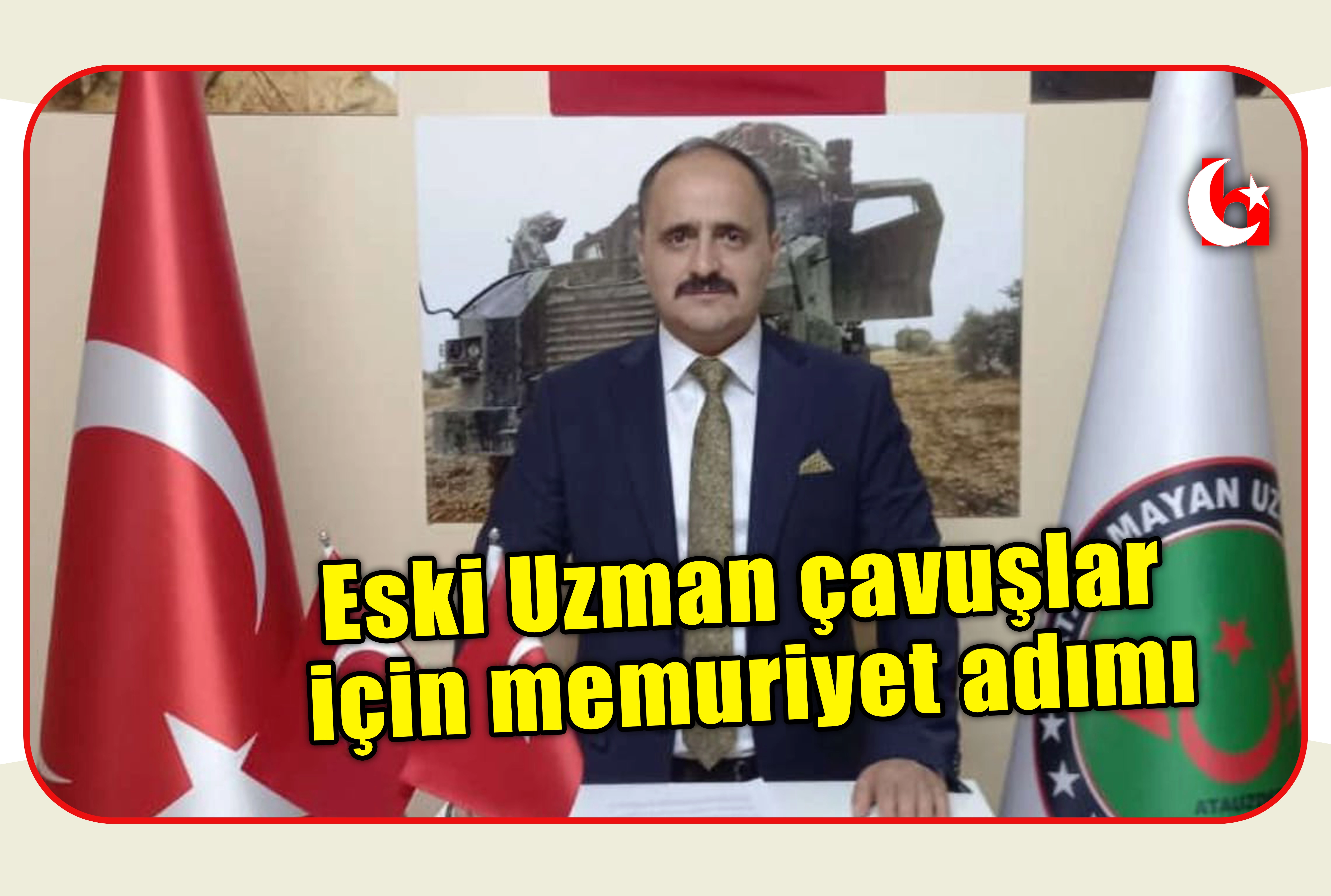 Eski Uzman &ccedil;avuşlar  i&ccedil;in memuriyet adımı