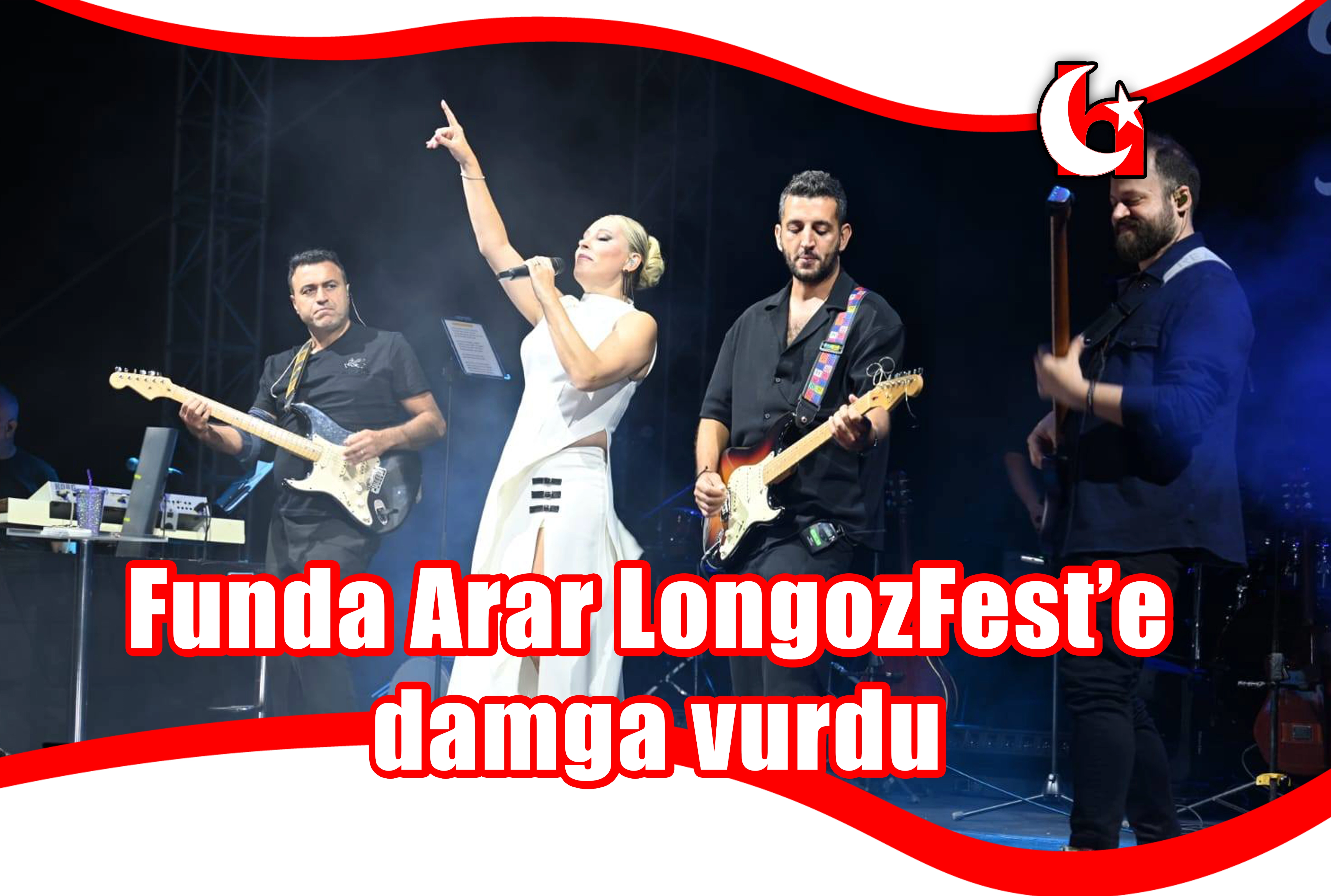 Funda Arar LongozFest’e damga vurdu