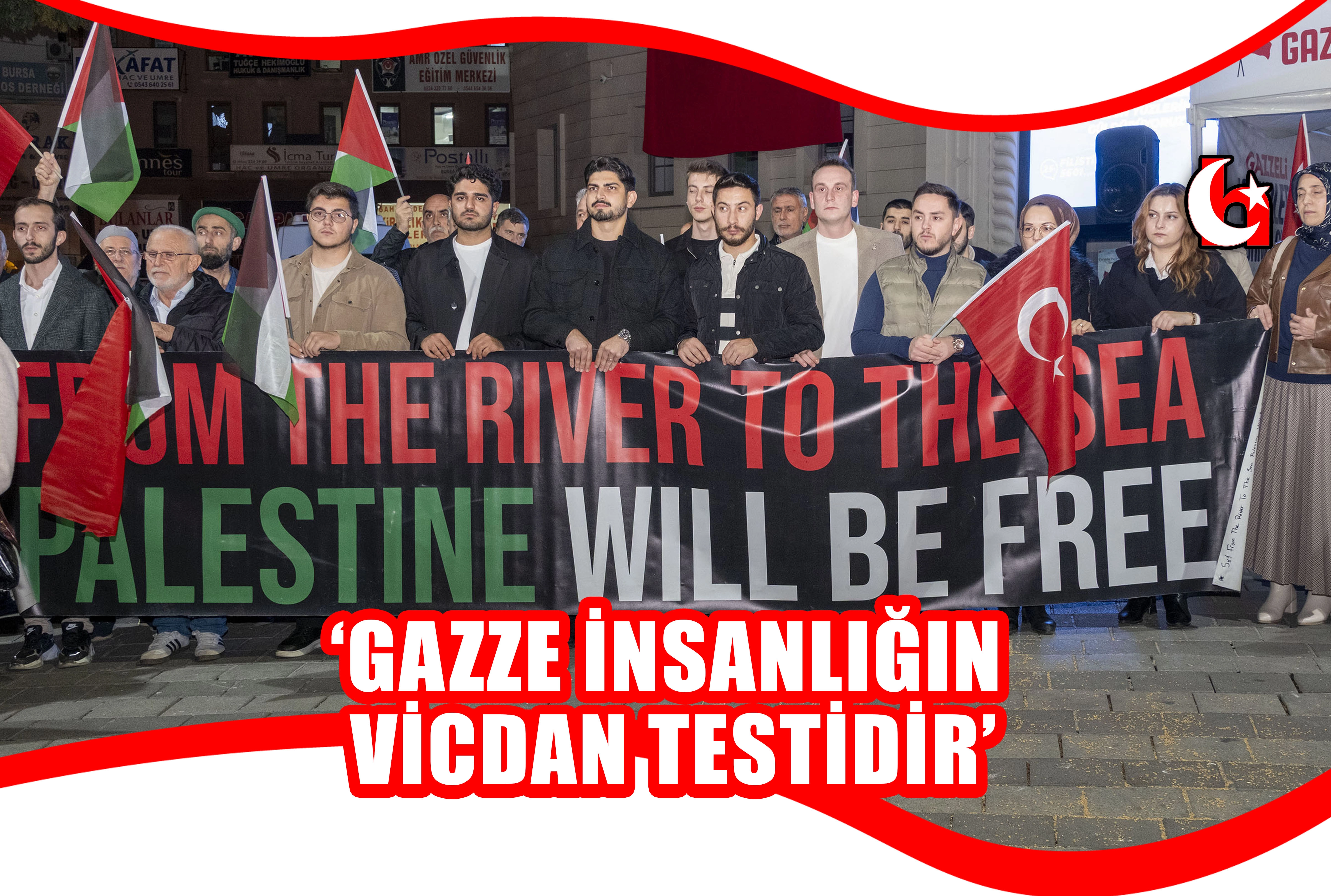 ‘GAZZE İNSANLIĞIN  VİCDAN TESTİDİR’