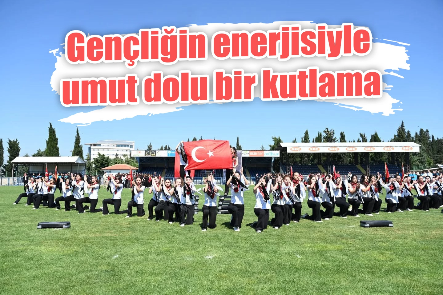 Gençliğin enerjisiyle umut dolu bir kutlama