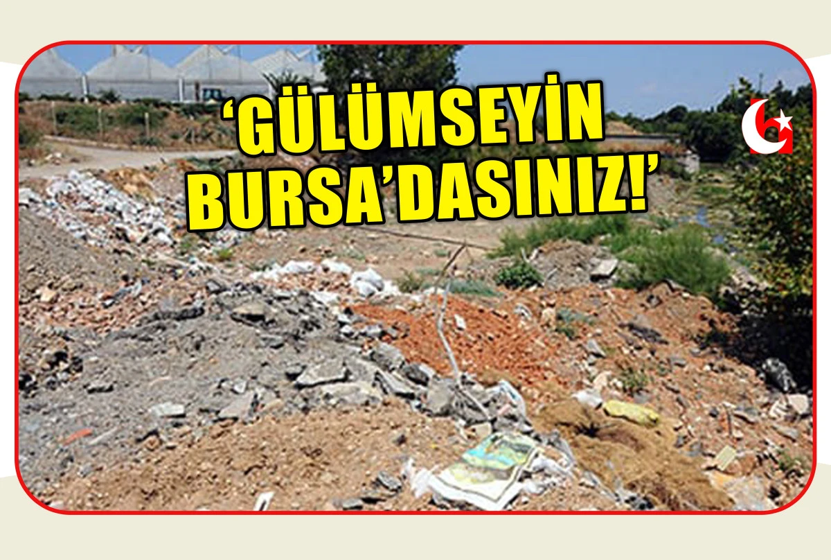 &lsquo;G&Uuml;L&Uuml;MSEYİN  BURSA&rsquo;DASINIZ!&rsquo;