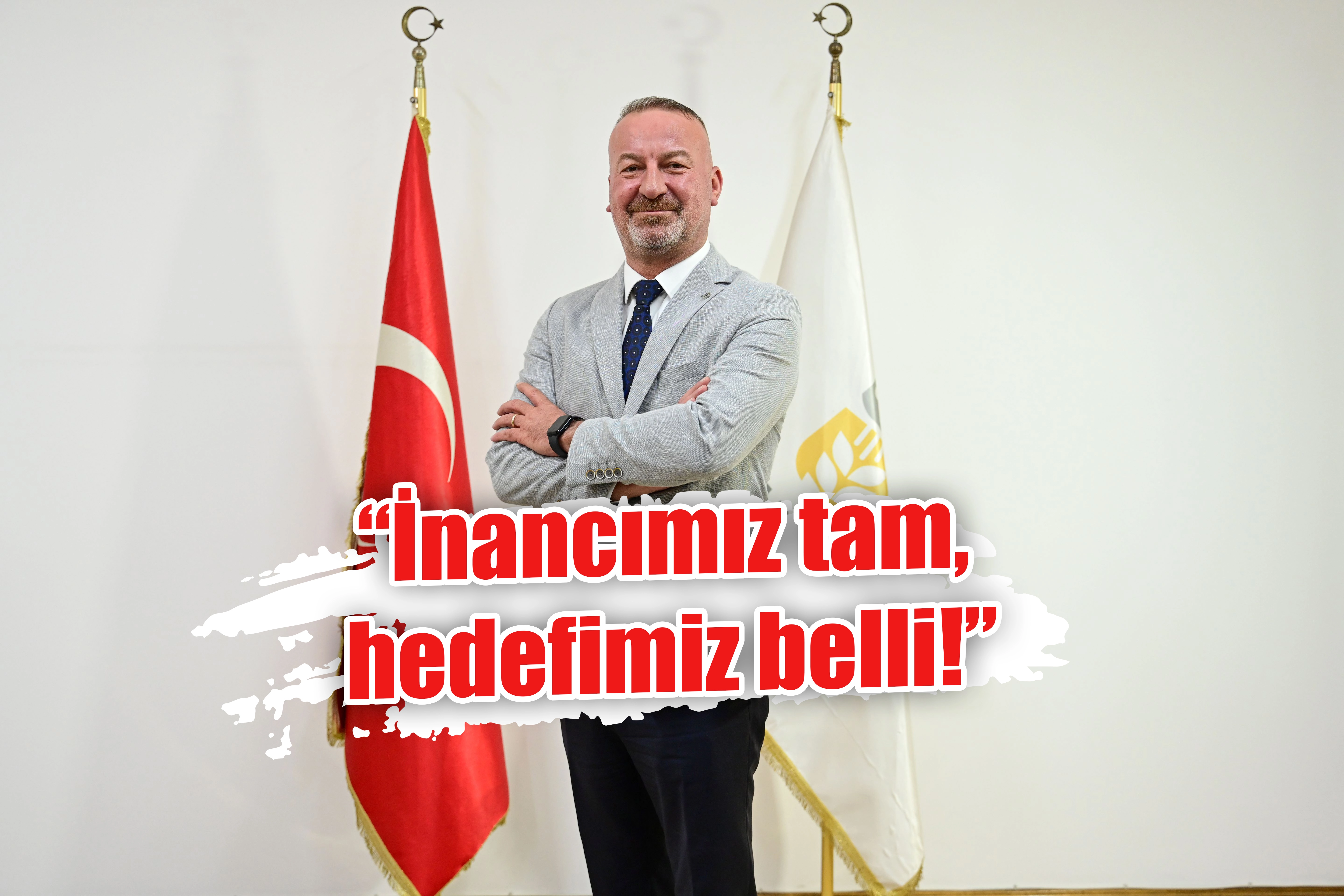 “İnancımız tam, hedefimiz belli!”
