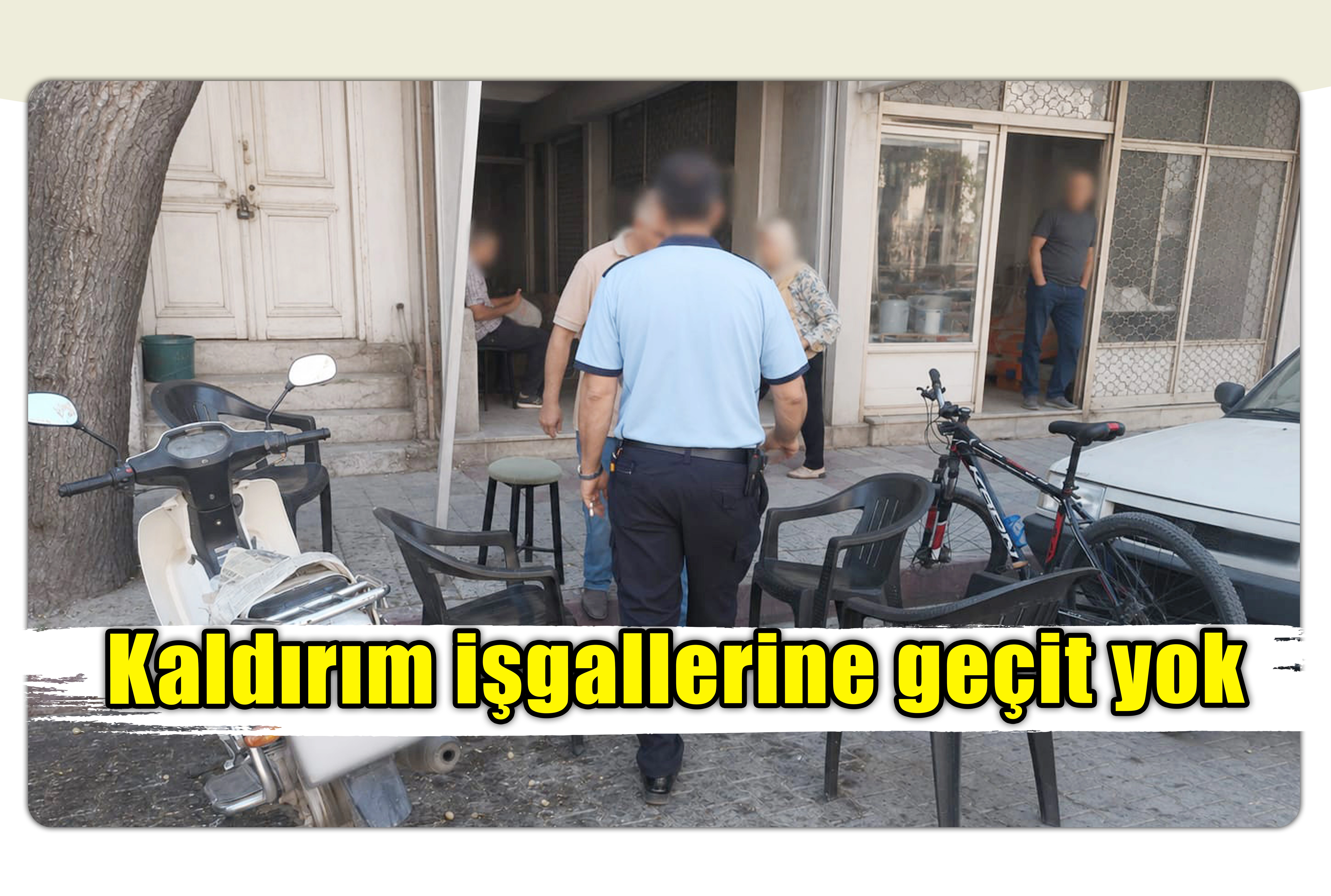 Kaldırım işgallerine ge&ccedil;it yok
