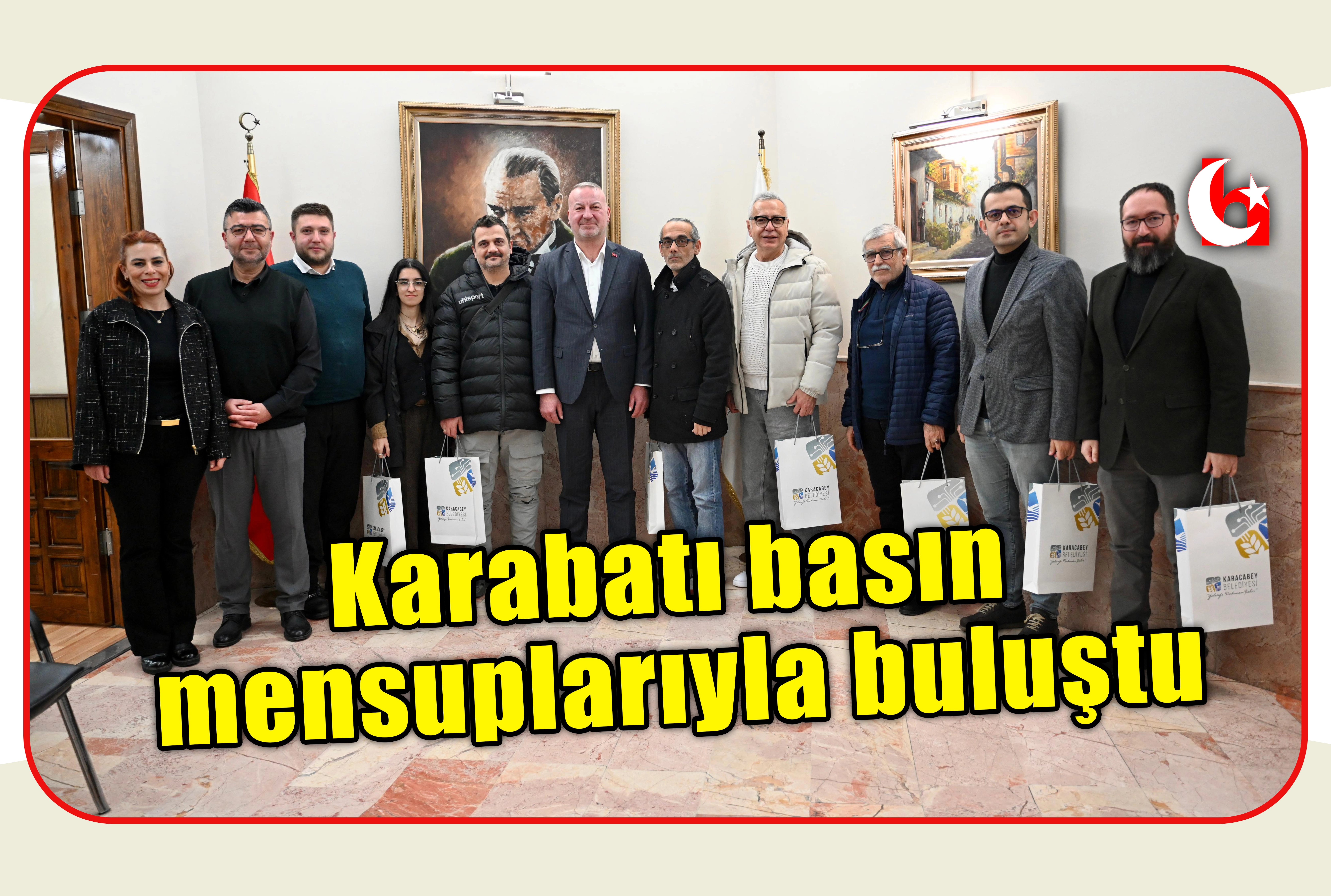Karabatı basın  mensuplarıyla buluştu