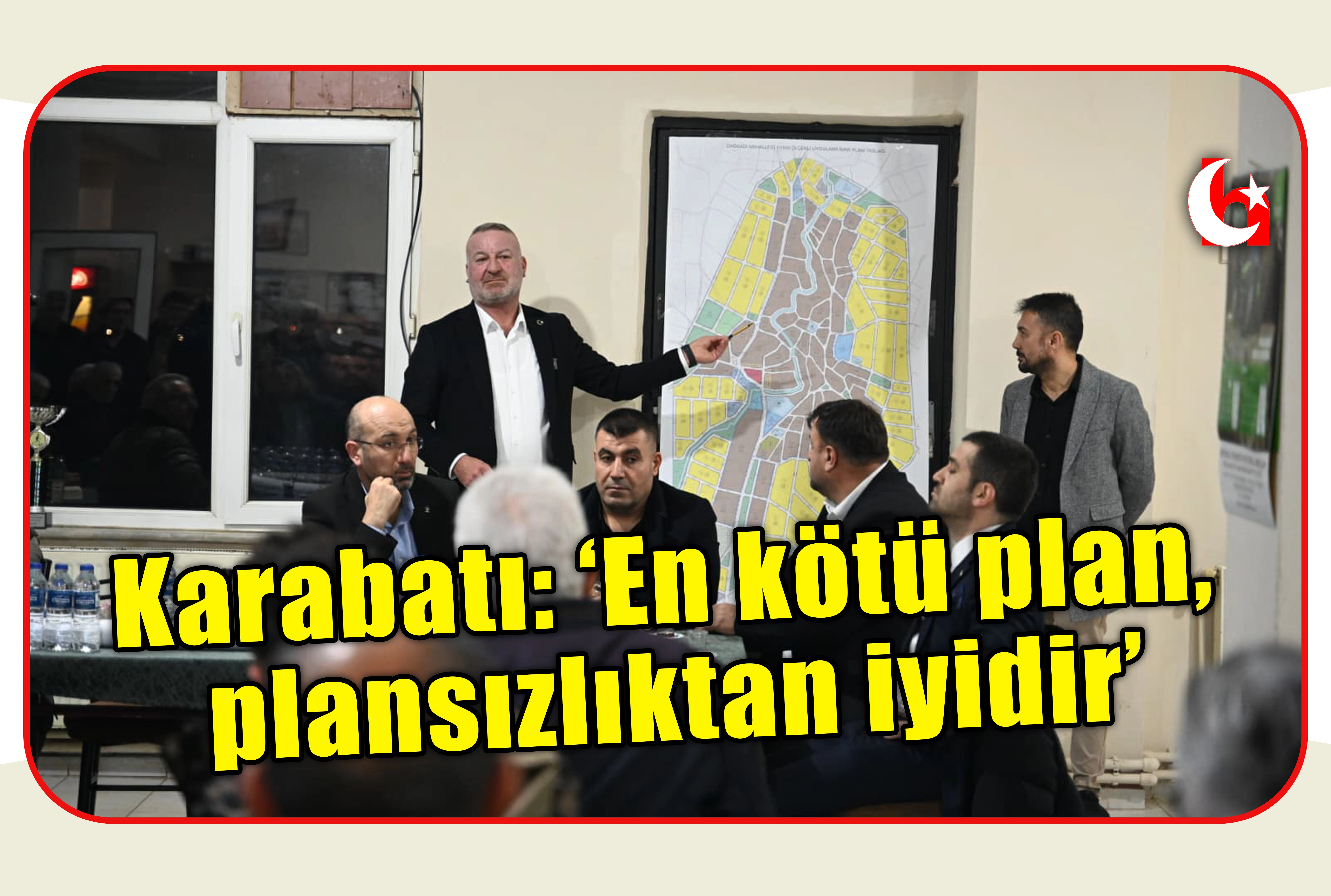 Karabatı: &lsquo;En k&ouml;t&uuml; plan,  plansızlıktan iyidir&rsquo;