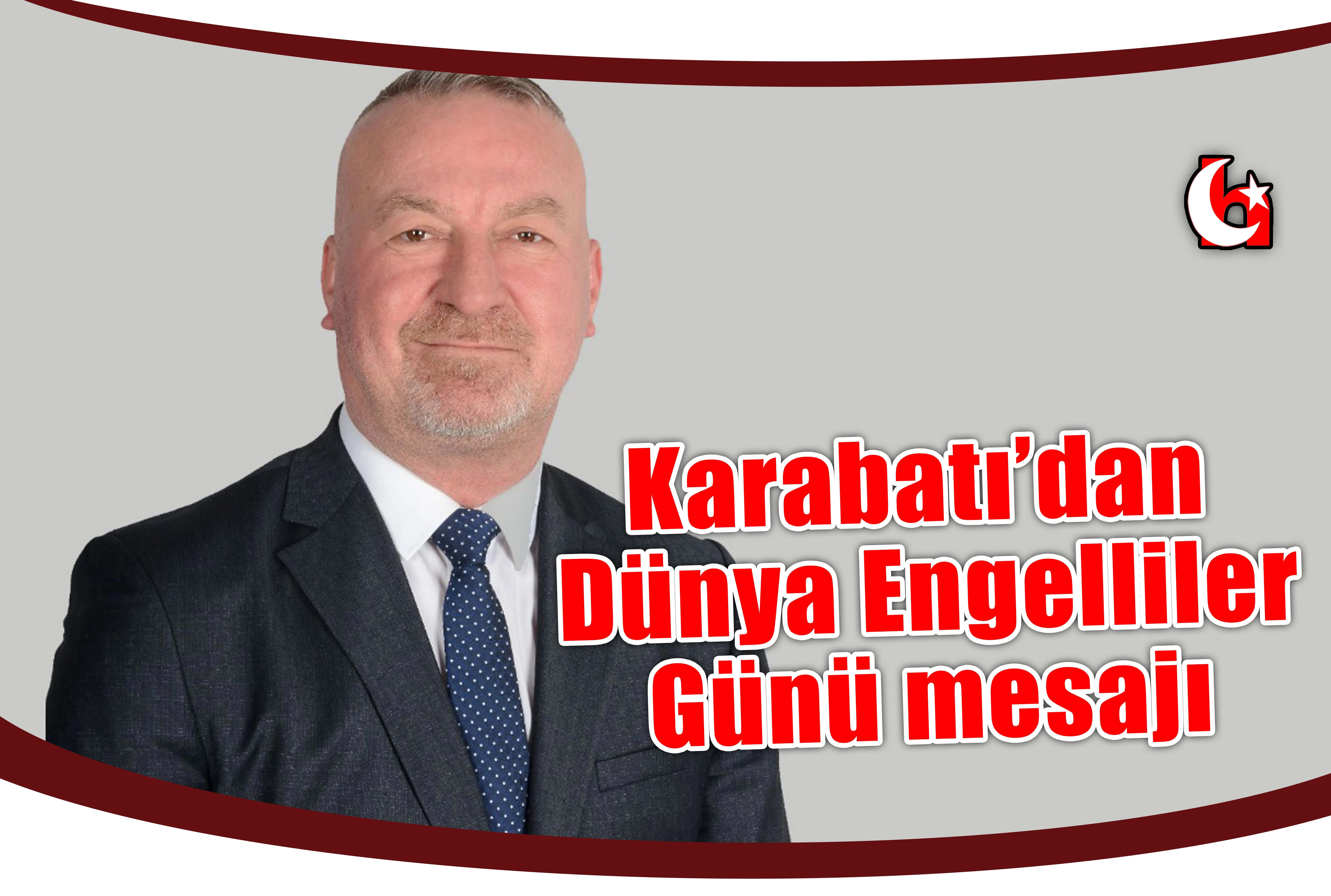 Karabatı’dan Dünya Engelliler Günü mesajı