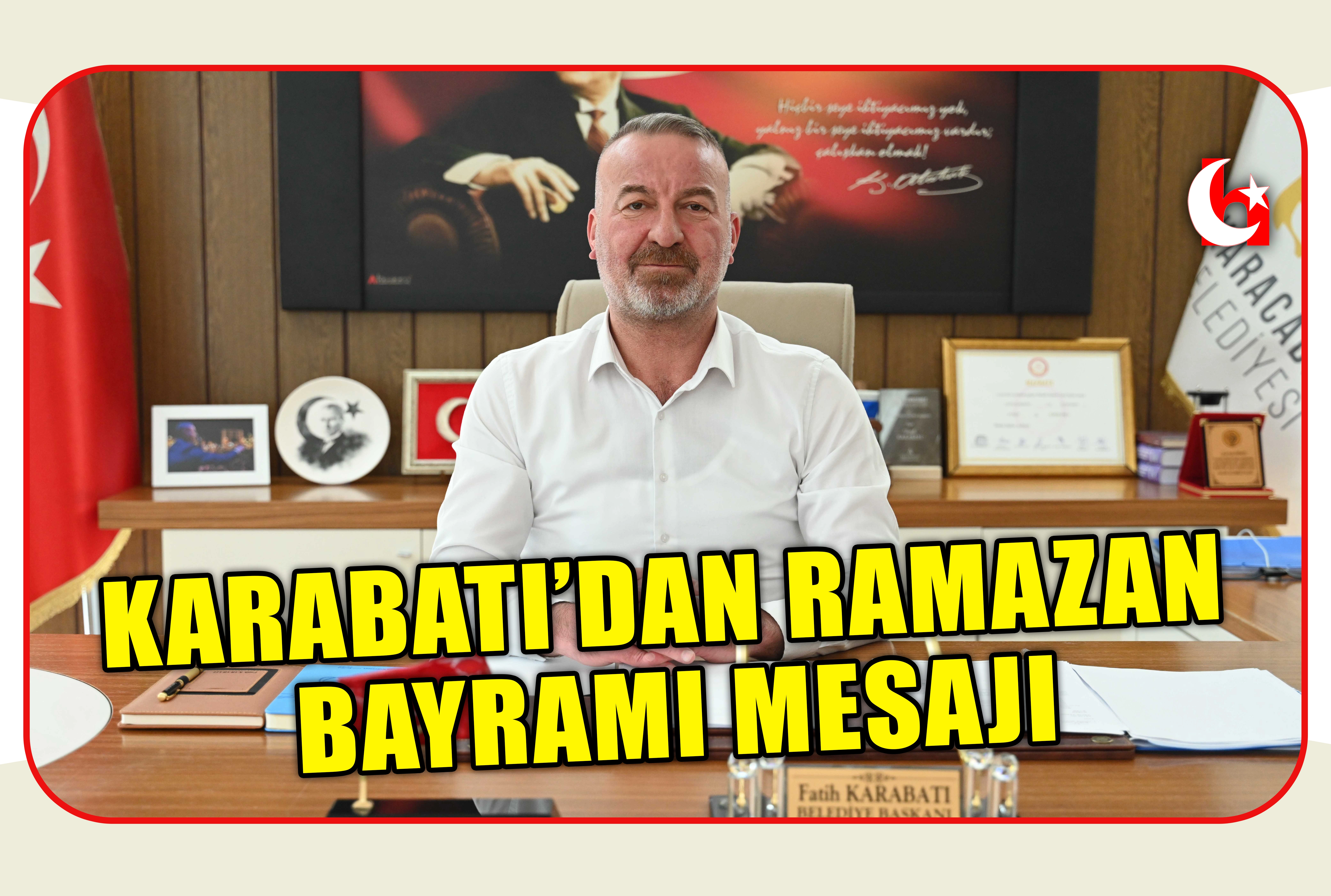 KARABATI&rsquo;DAN RAMAZAN BAYRAMI MESAJI