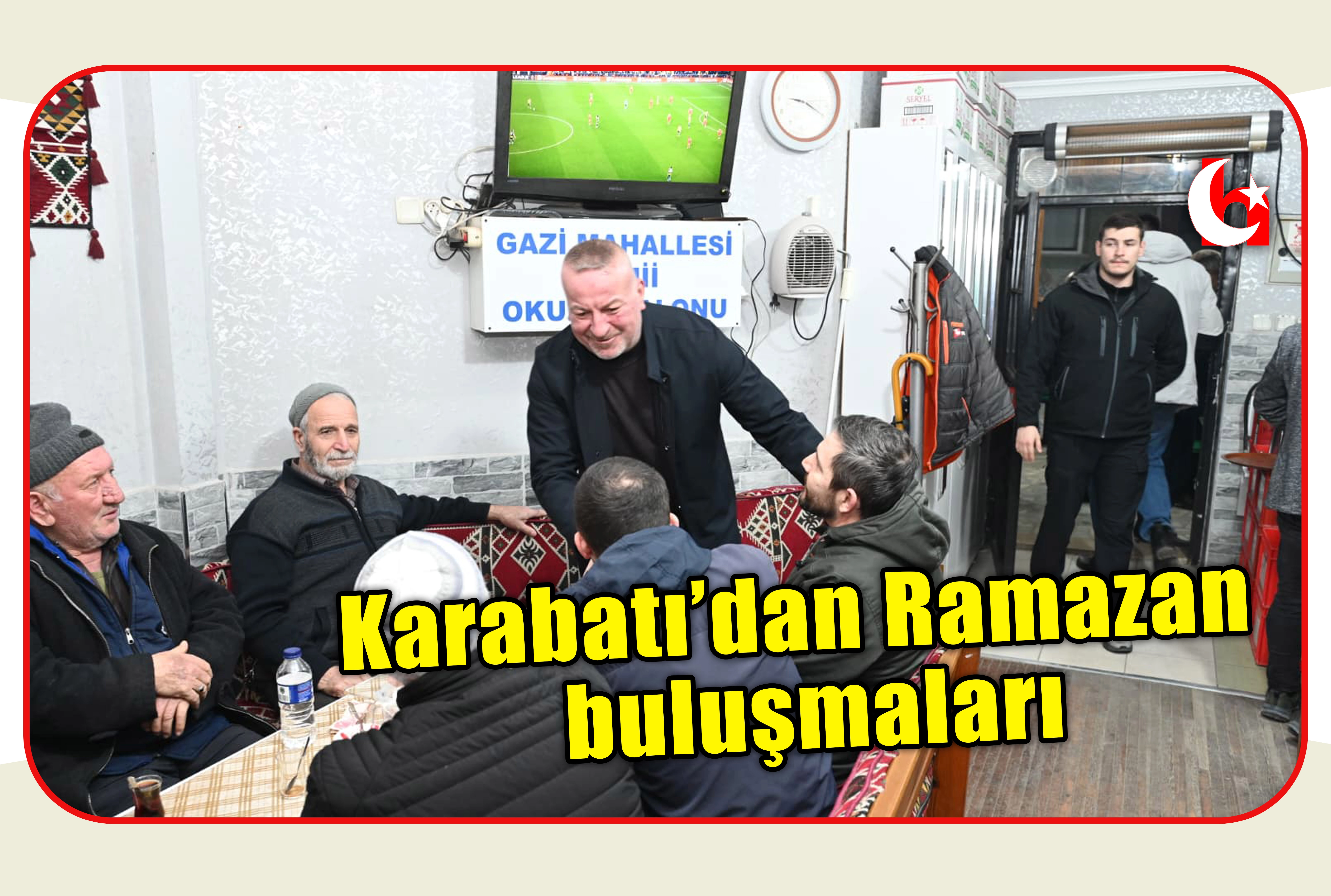 Karabatı&rsquo;dan Ramazan buluşmaları