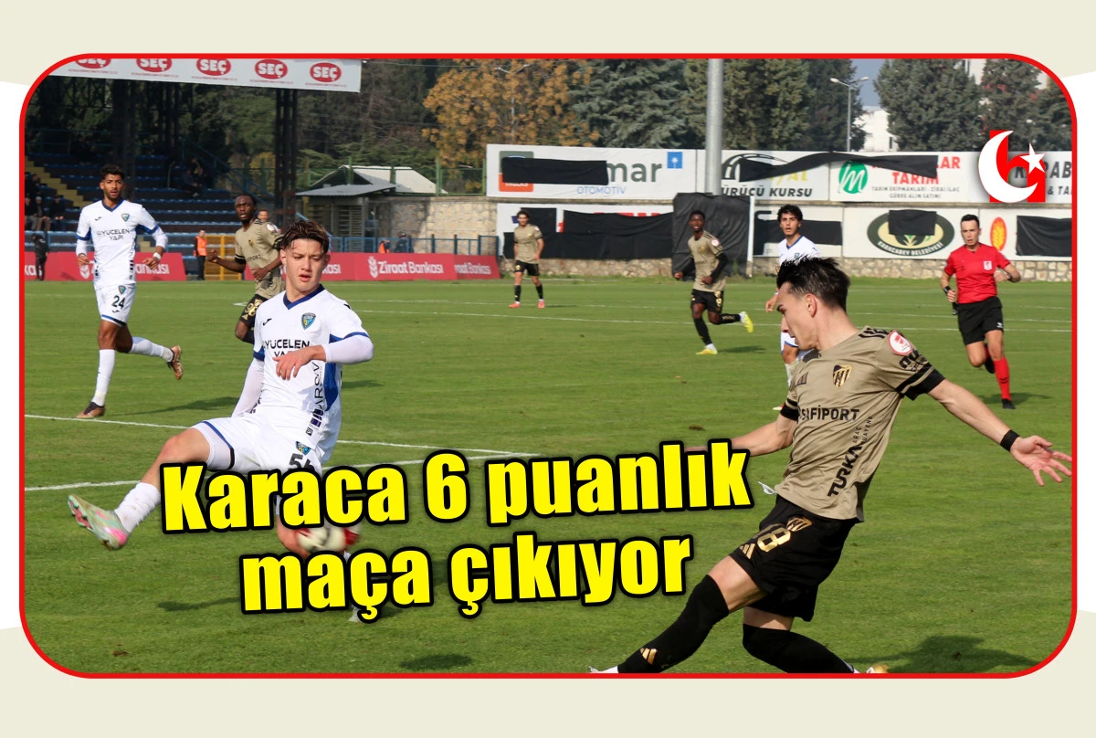 Karaca 6 puanlık ma&ccedil;a &ccedil;ıkıyor