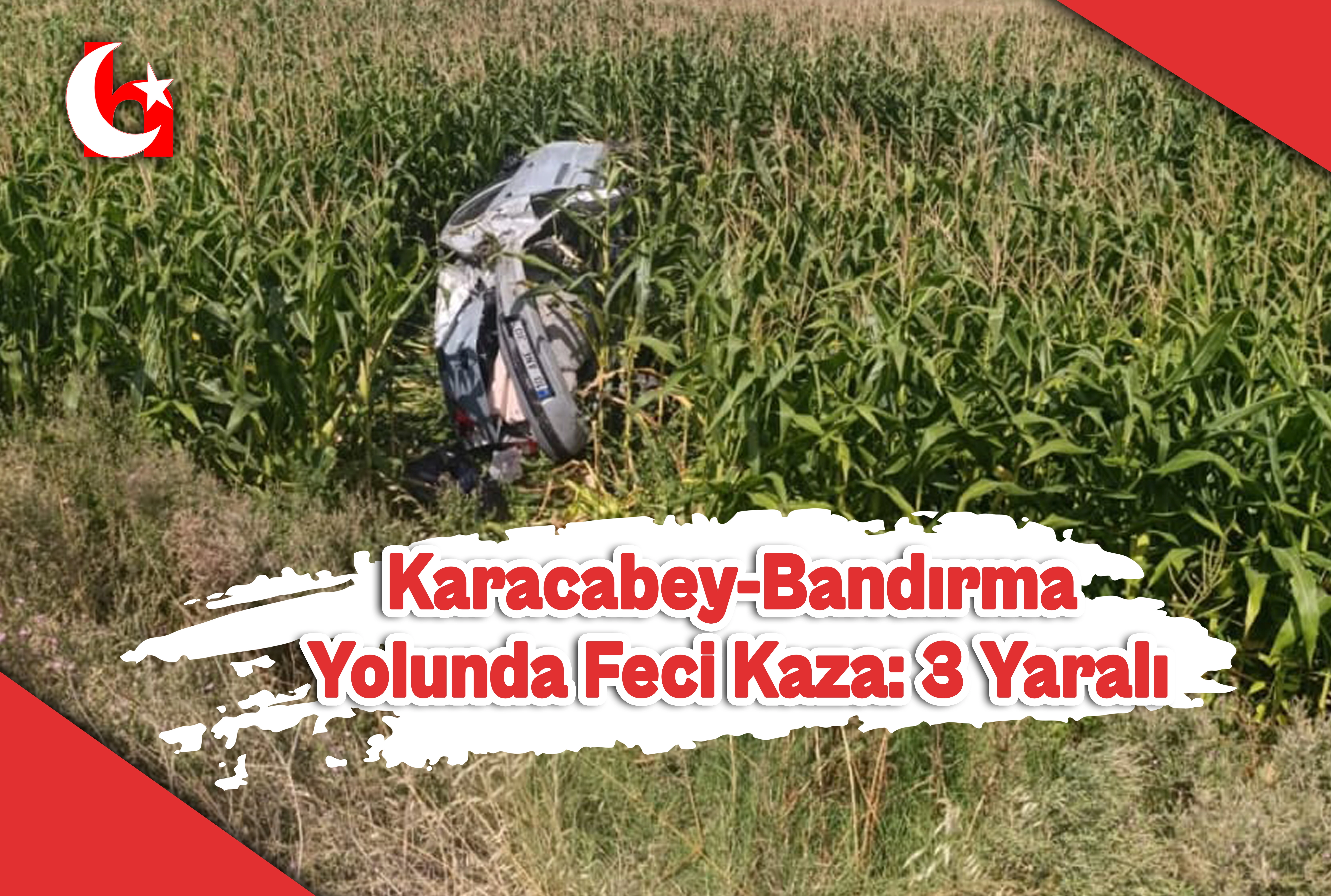 Karacabey-Bandırma  Yolunda Feci Kaza: 3 Yaralı