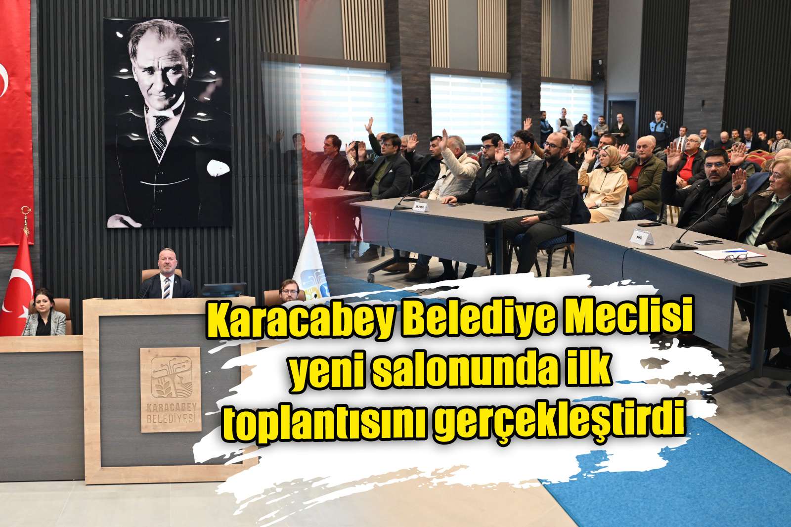 Karacabey Belediye Meclisi yeni salonunda ilk toplantısını gerçekleştirdi