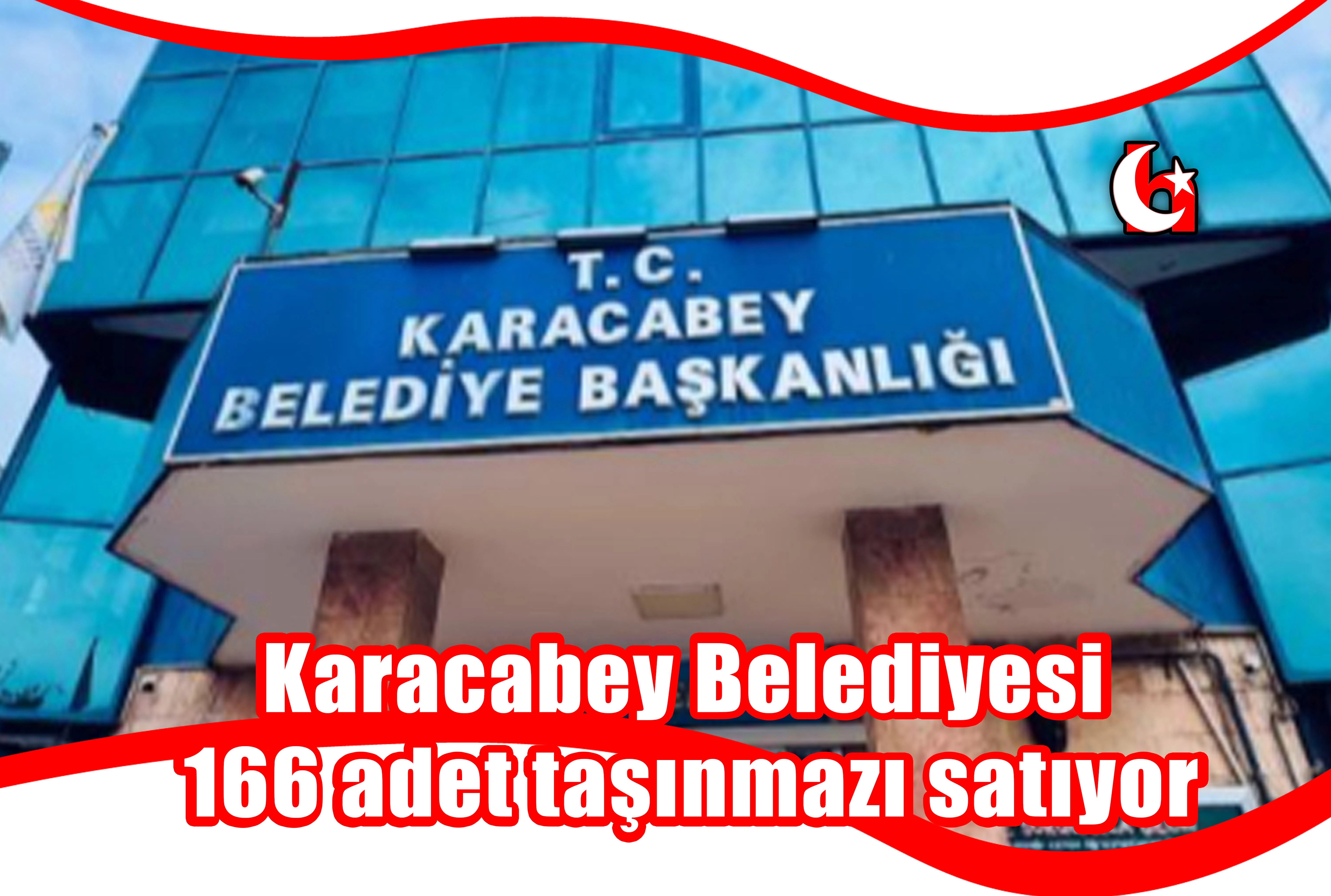 Karacabey Belediyesi  166 adet taşınmazı satıyor