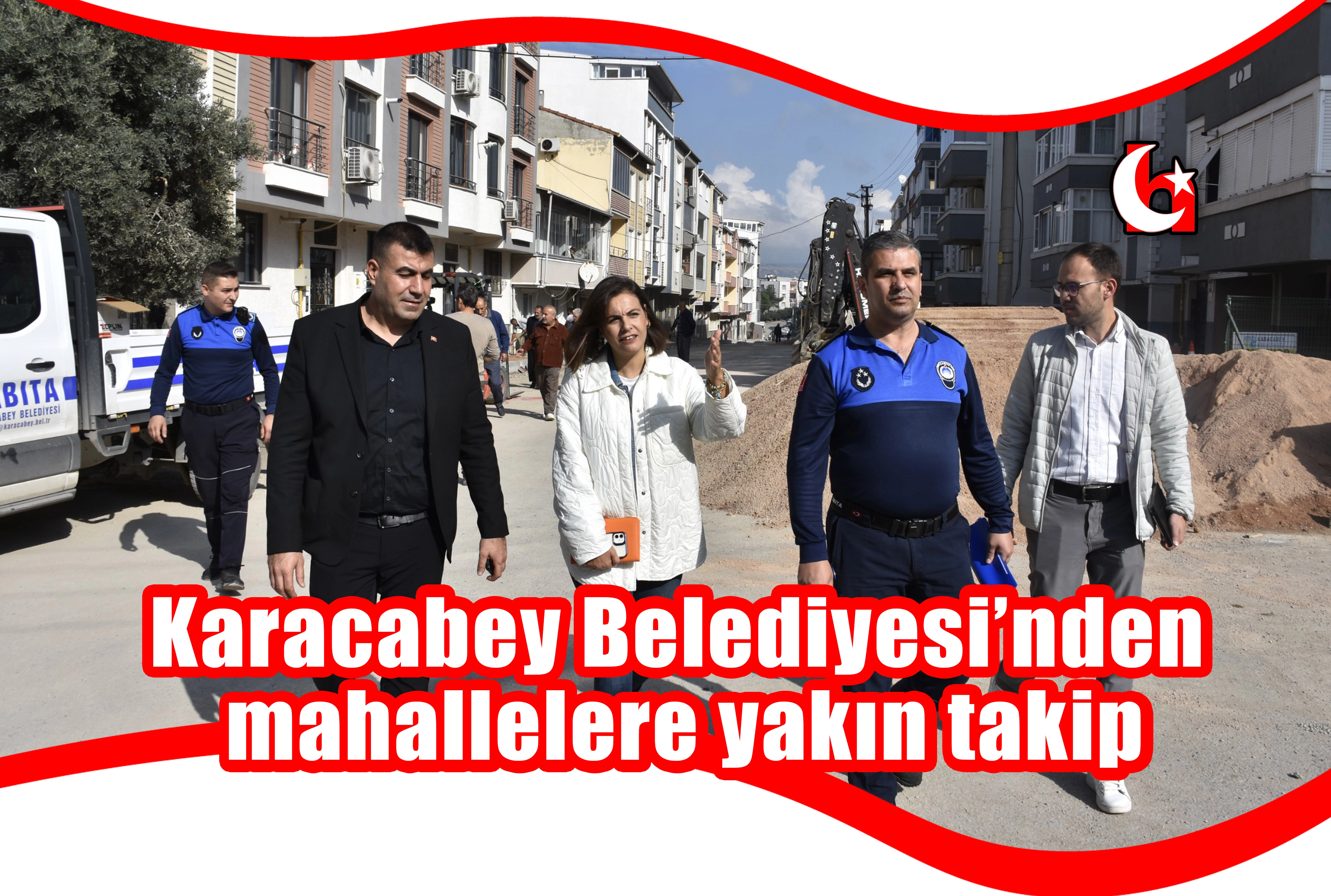 Karacabey Belediyesi’nden mahallelere yakın takip