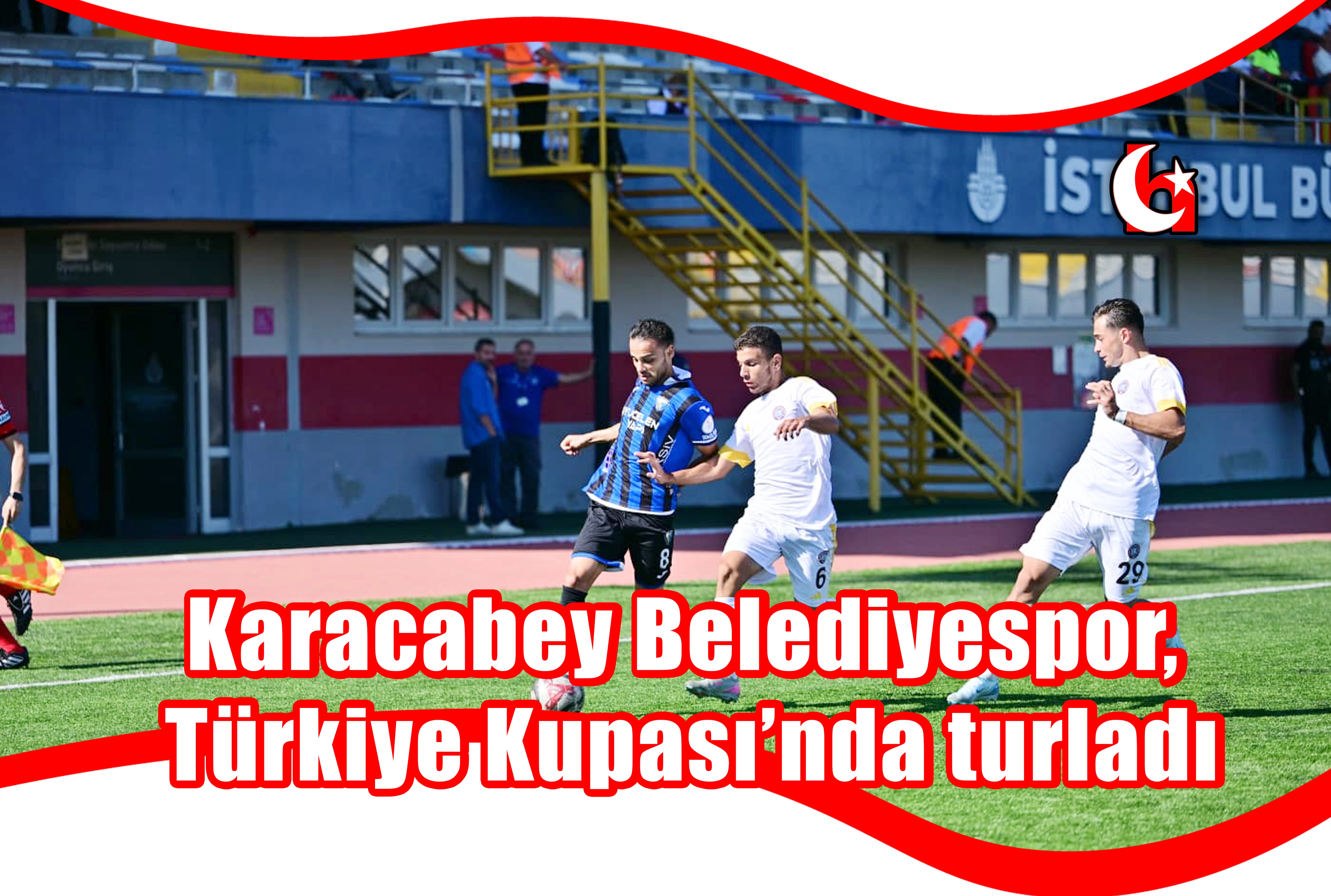 Karacabey Belediyespor, Türkiye Kupası’nda turladı