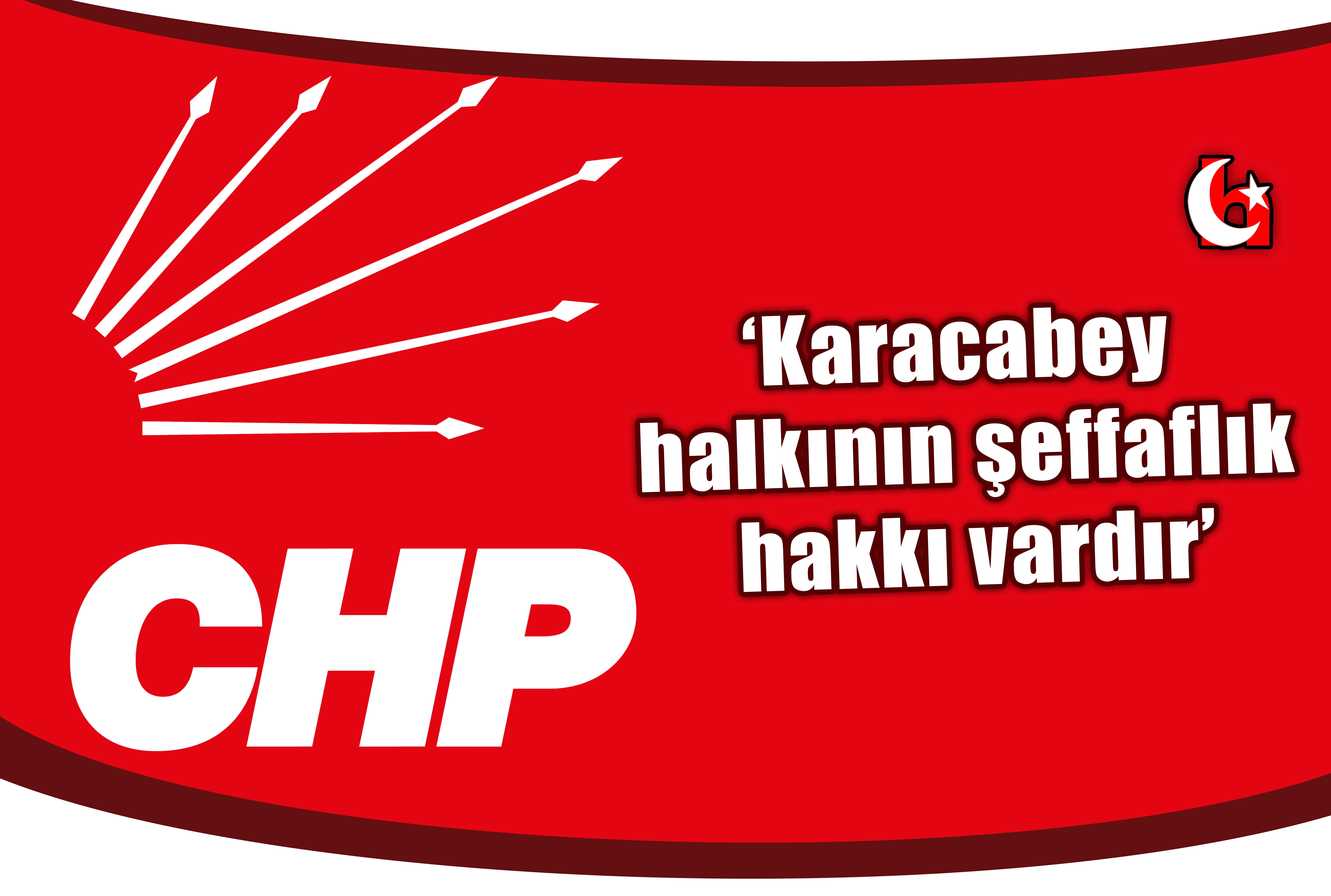 ‘Karacabey halkının şeffaflık hakkı vardır’