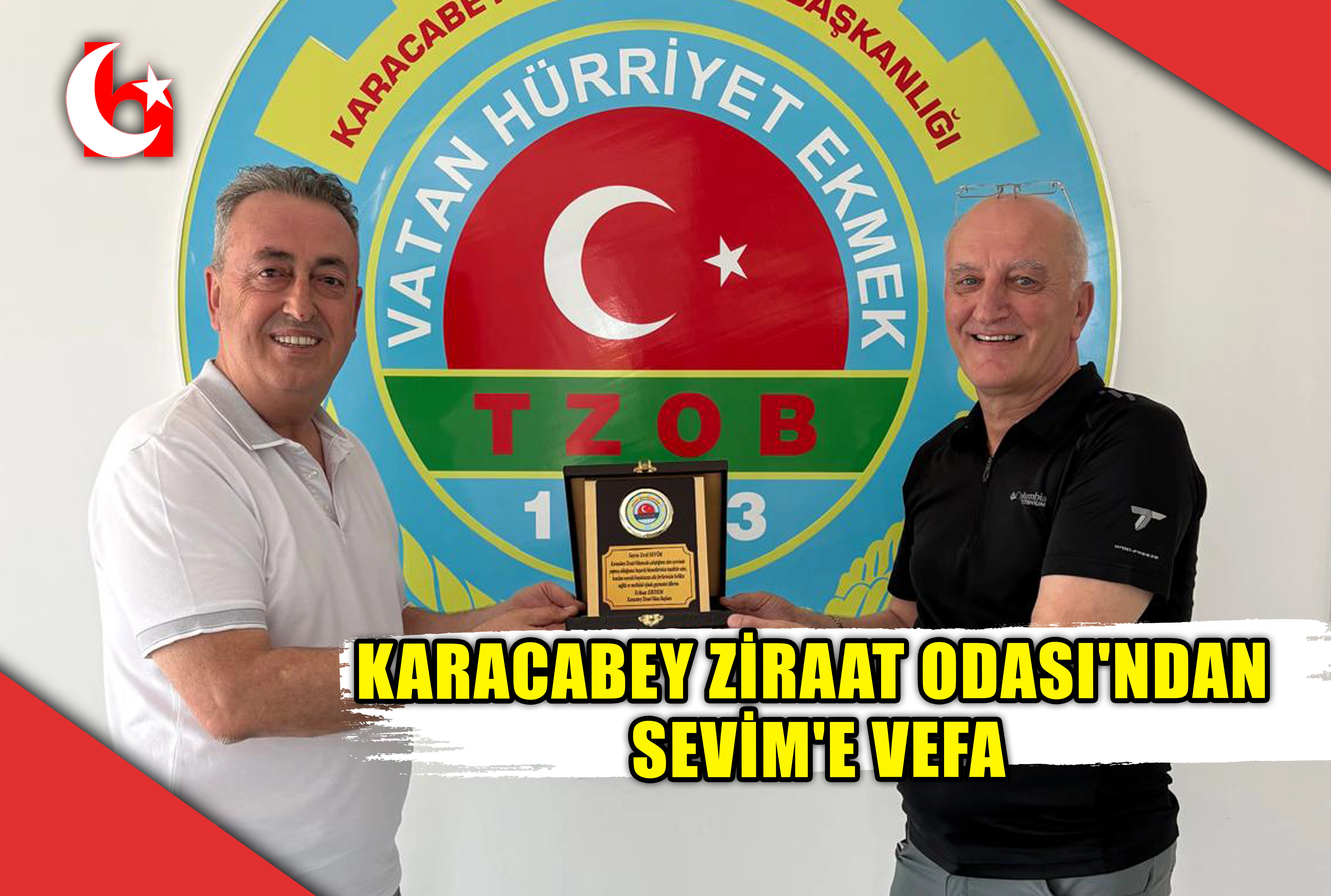 KARACABEY ZİRAAT ODASI'NDAN SEVİM'E VEFA