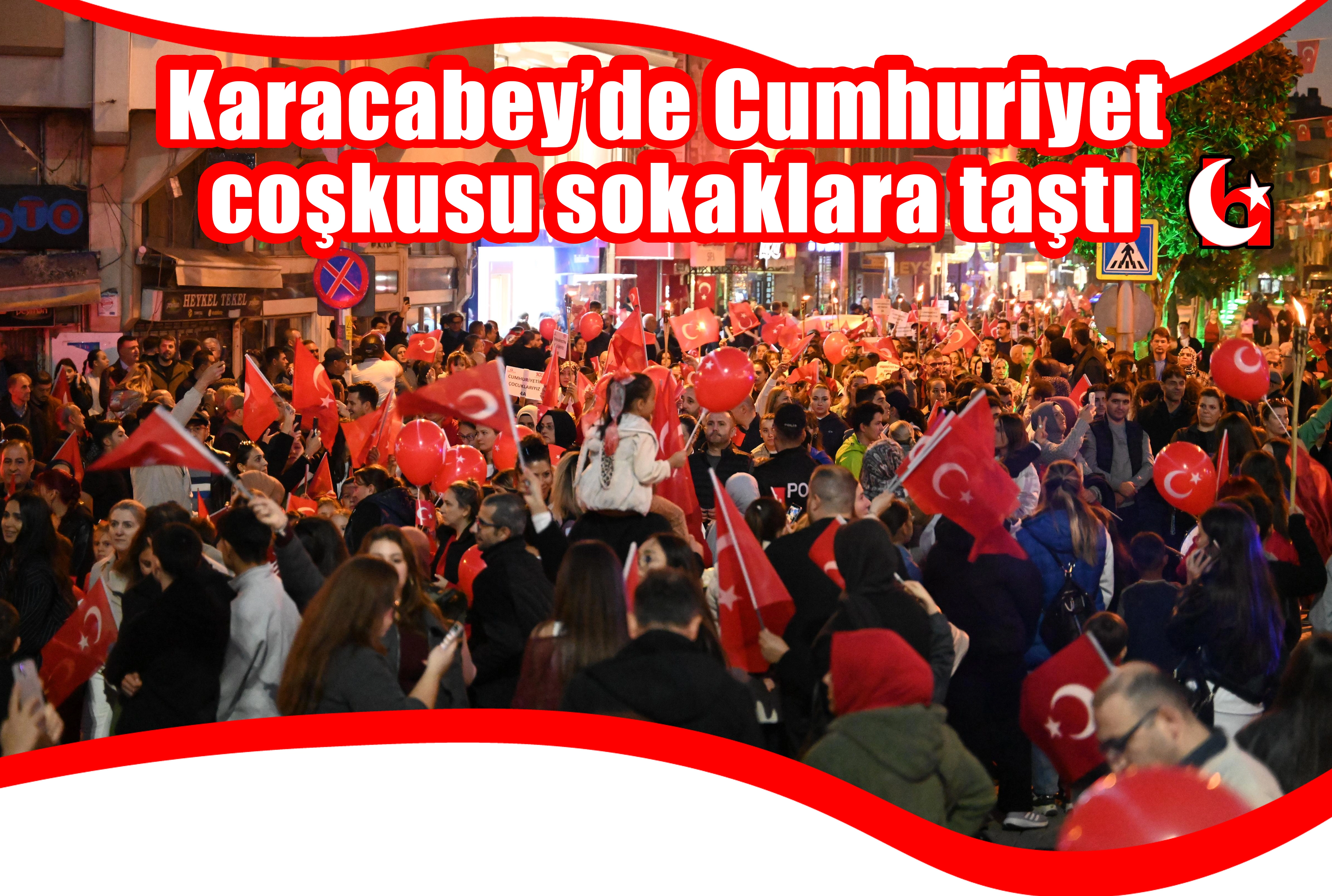 Karacabey’de Cumhuriyet  coşkusu sokaklara taştı