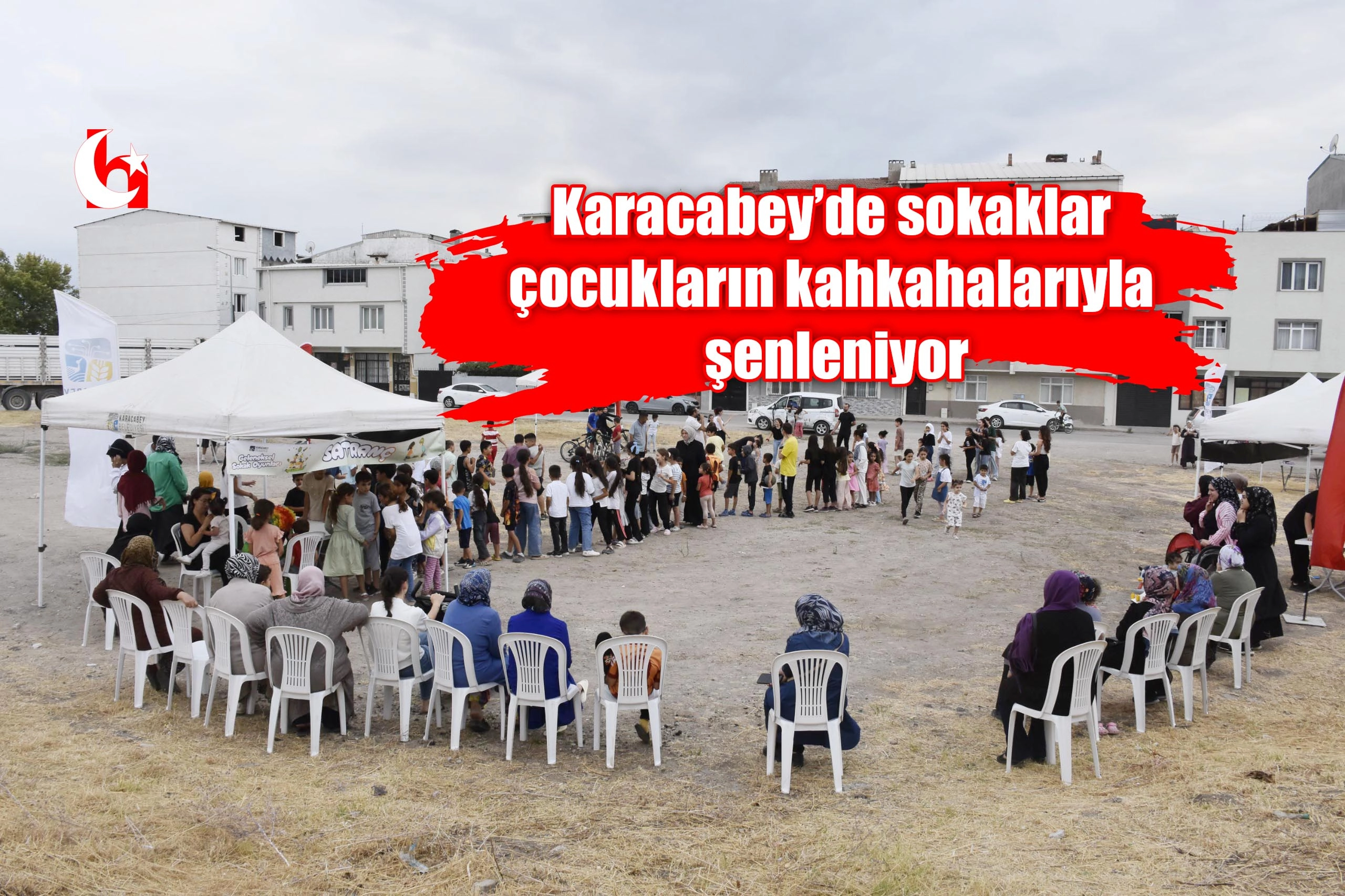 Karacabey’de sokaklar çocukların kahkahalarıyla şenleniyor