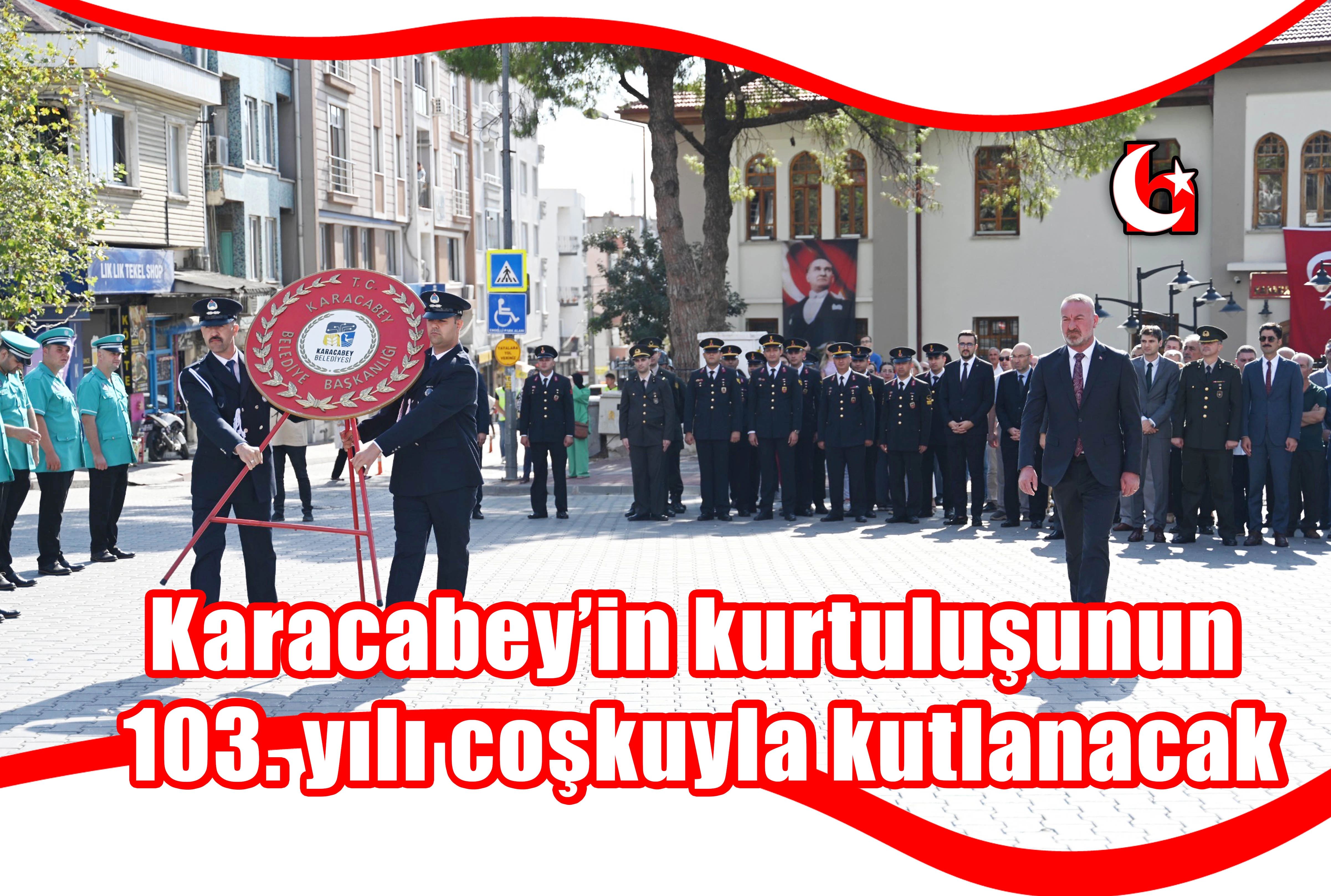 Karacabey’in kurtuluşunun 103. yılı coşkuyla kutlanacak
