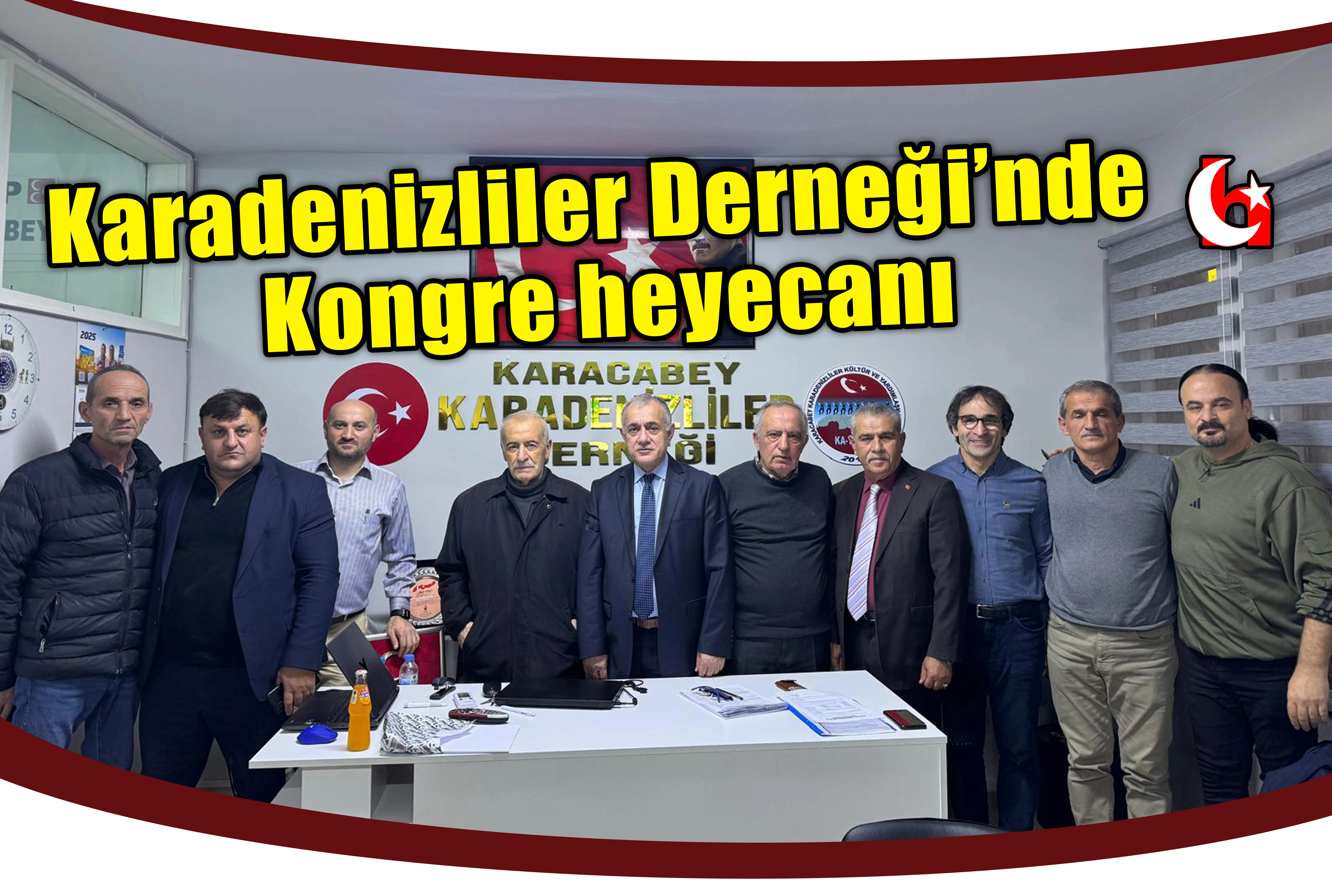 Karadenizliler Derneği&rsquo;nde  Kongre heyecanı
