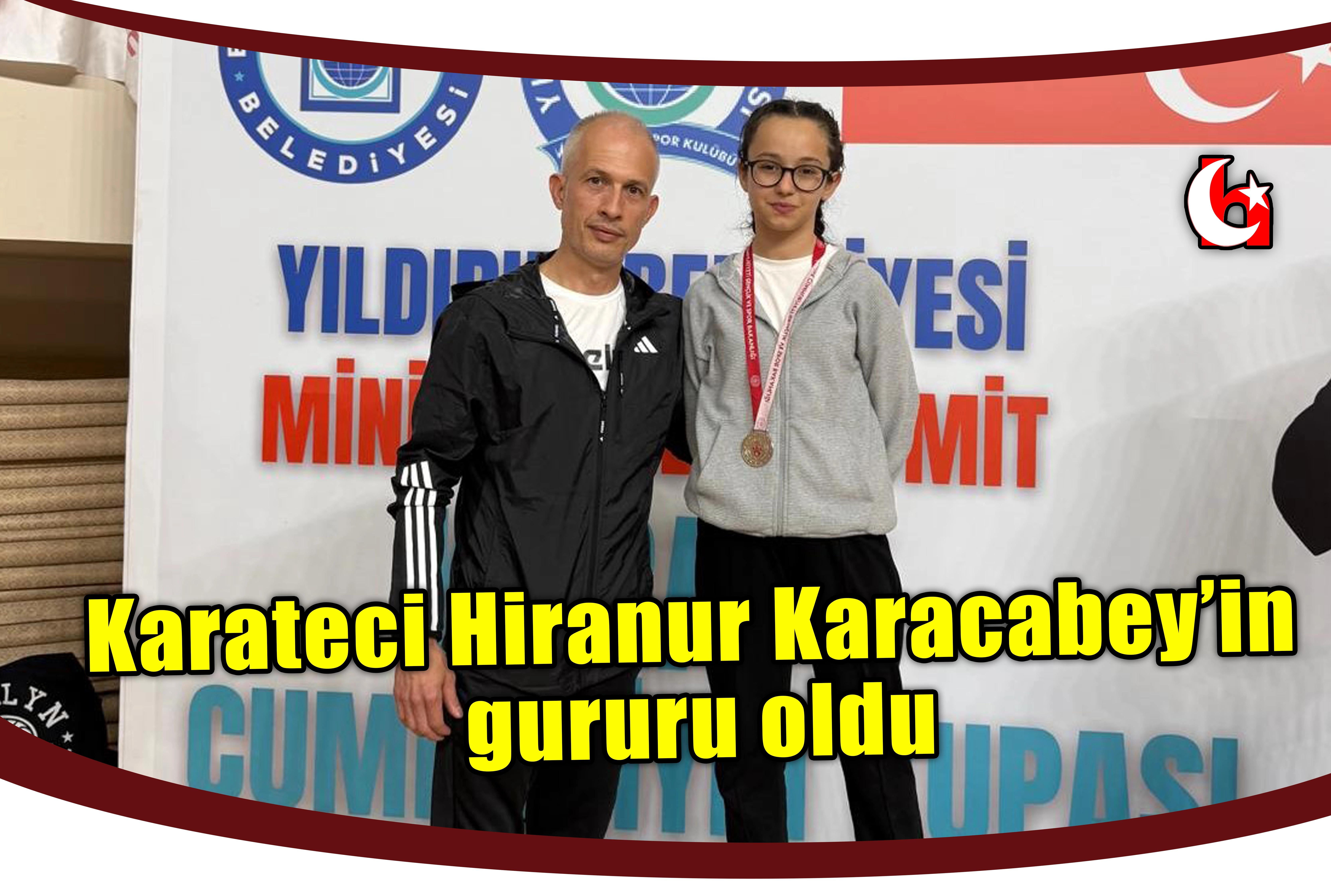 Karateci Hiranur Karacabey’in gururu oldu